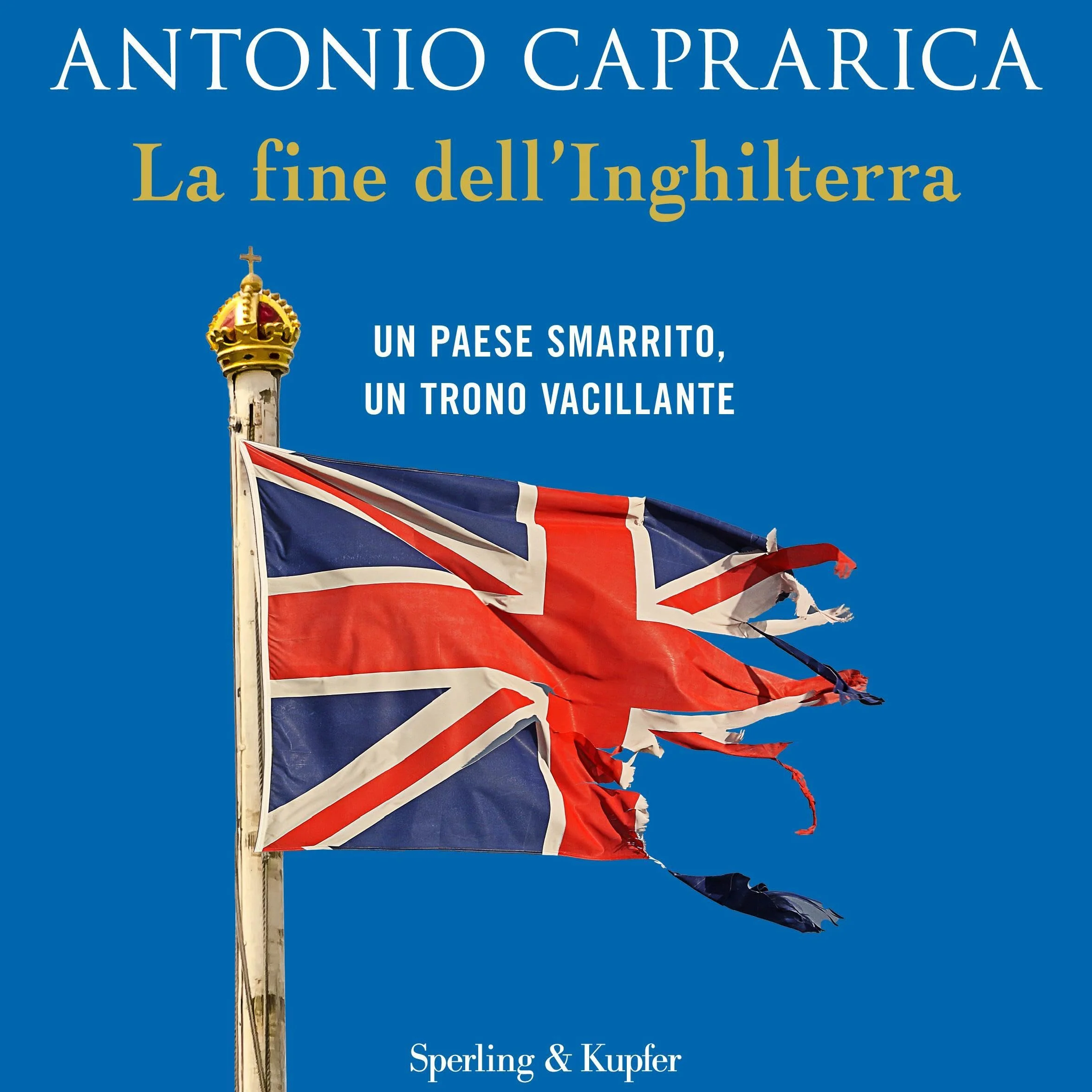 La fine dell'Inghilterra: Un Paese smarrito, un trono vacillante