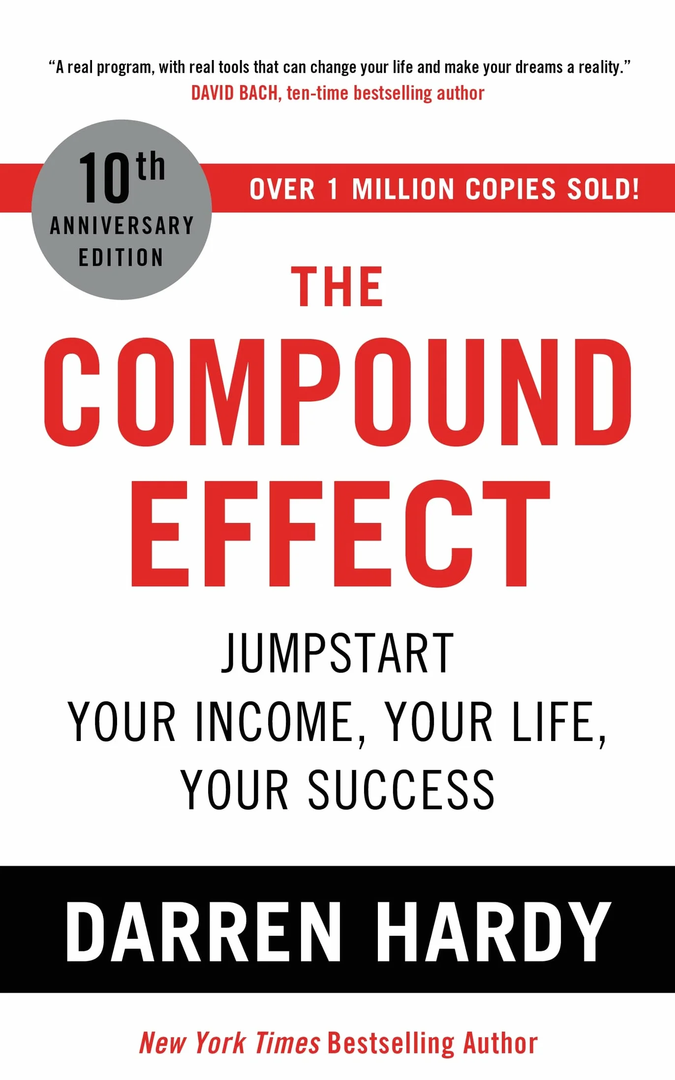 The Compound Effect: Jumpstart Your Income, Your Life, Your Success - the million copy bestseller revealing the secrets of superachievers
