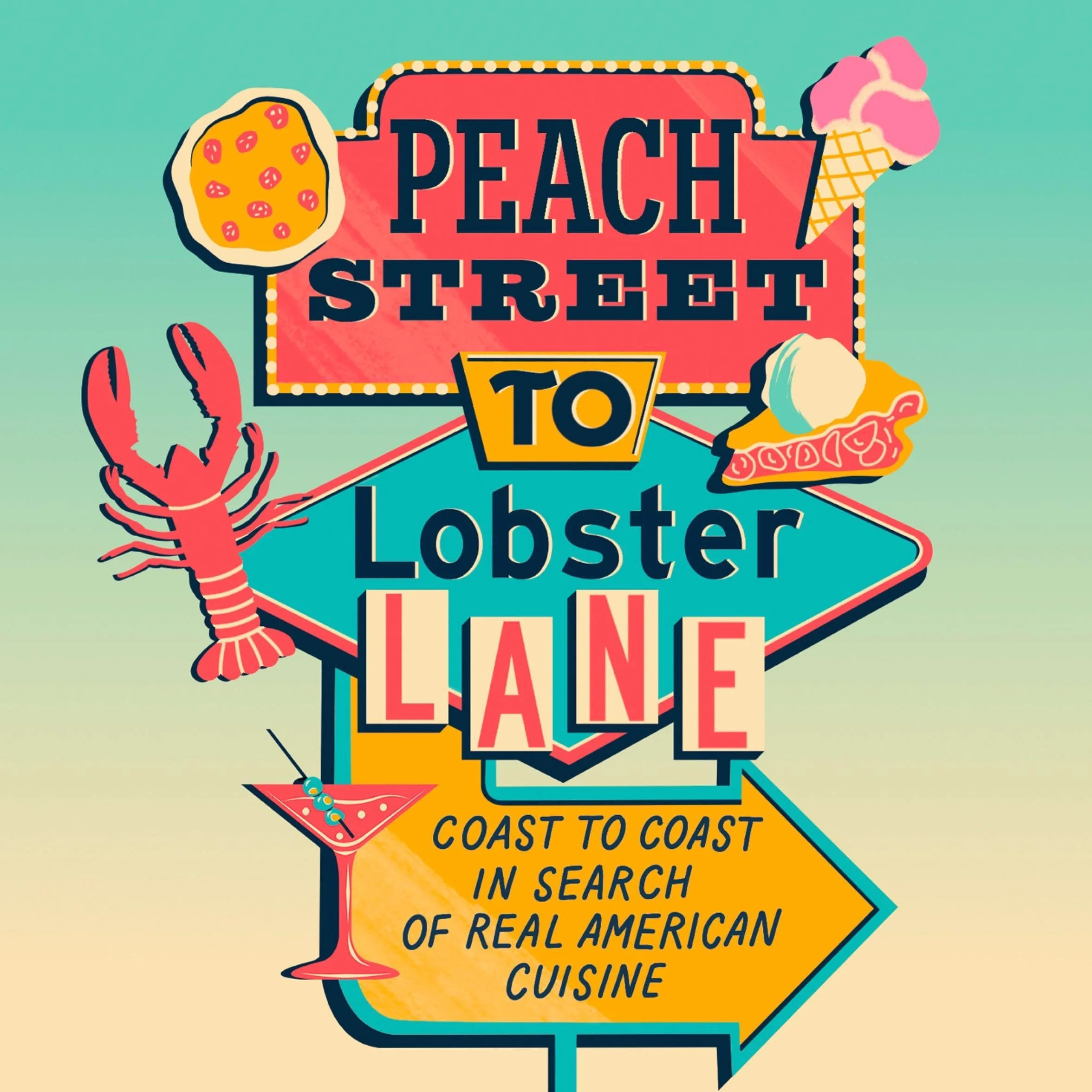 Peach Street to Lobster Lane: Coast to coast in search of real American cuisine