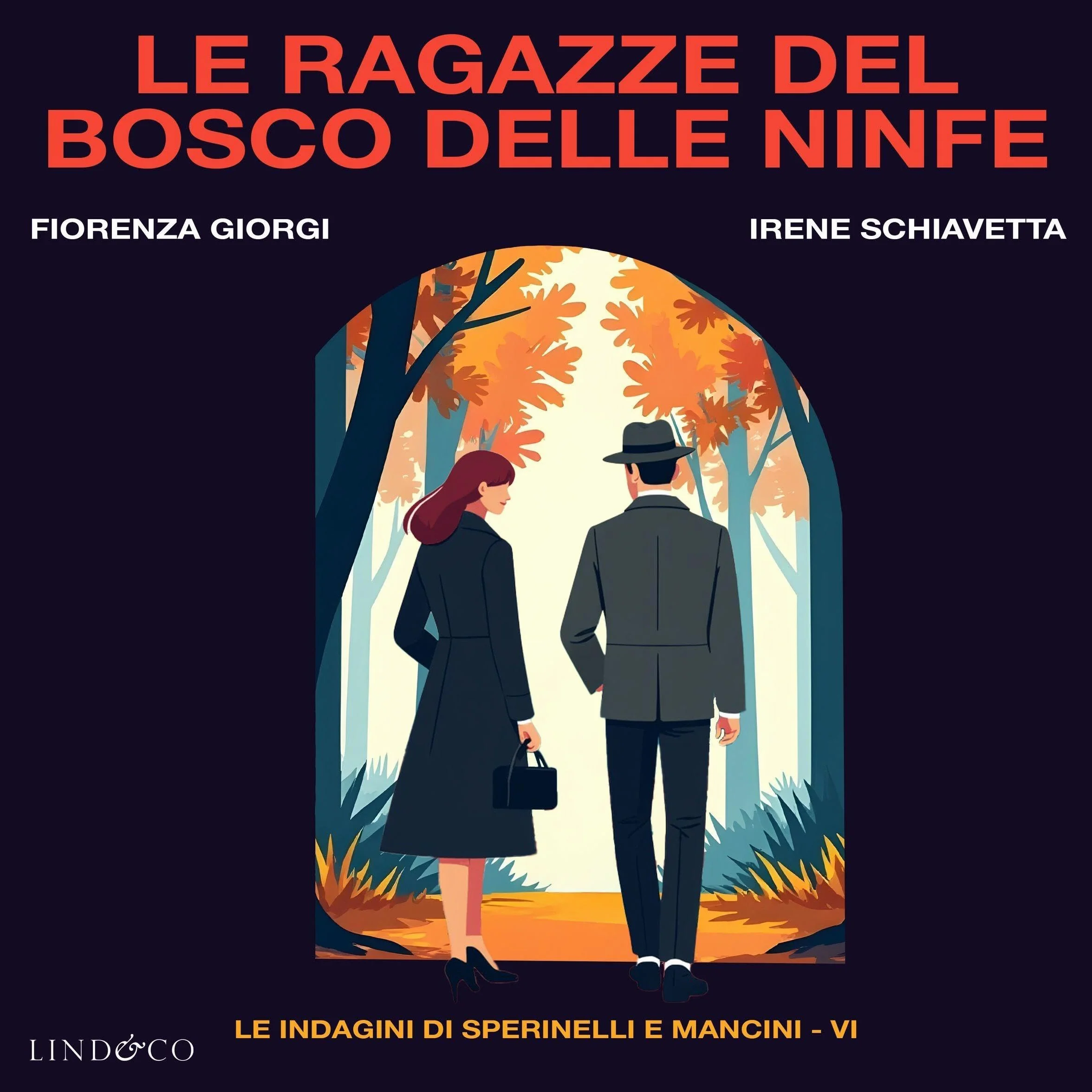 Le ragazze del bosco delle ninfe: Le indagini di Sperinelli e Mancini 6