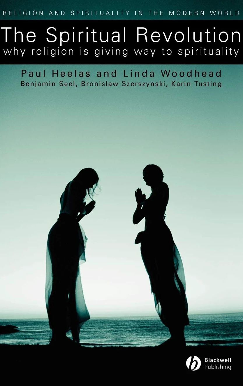 The Spiritual Revolution: Why Religion Is Giving Way To Spirituality