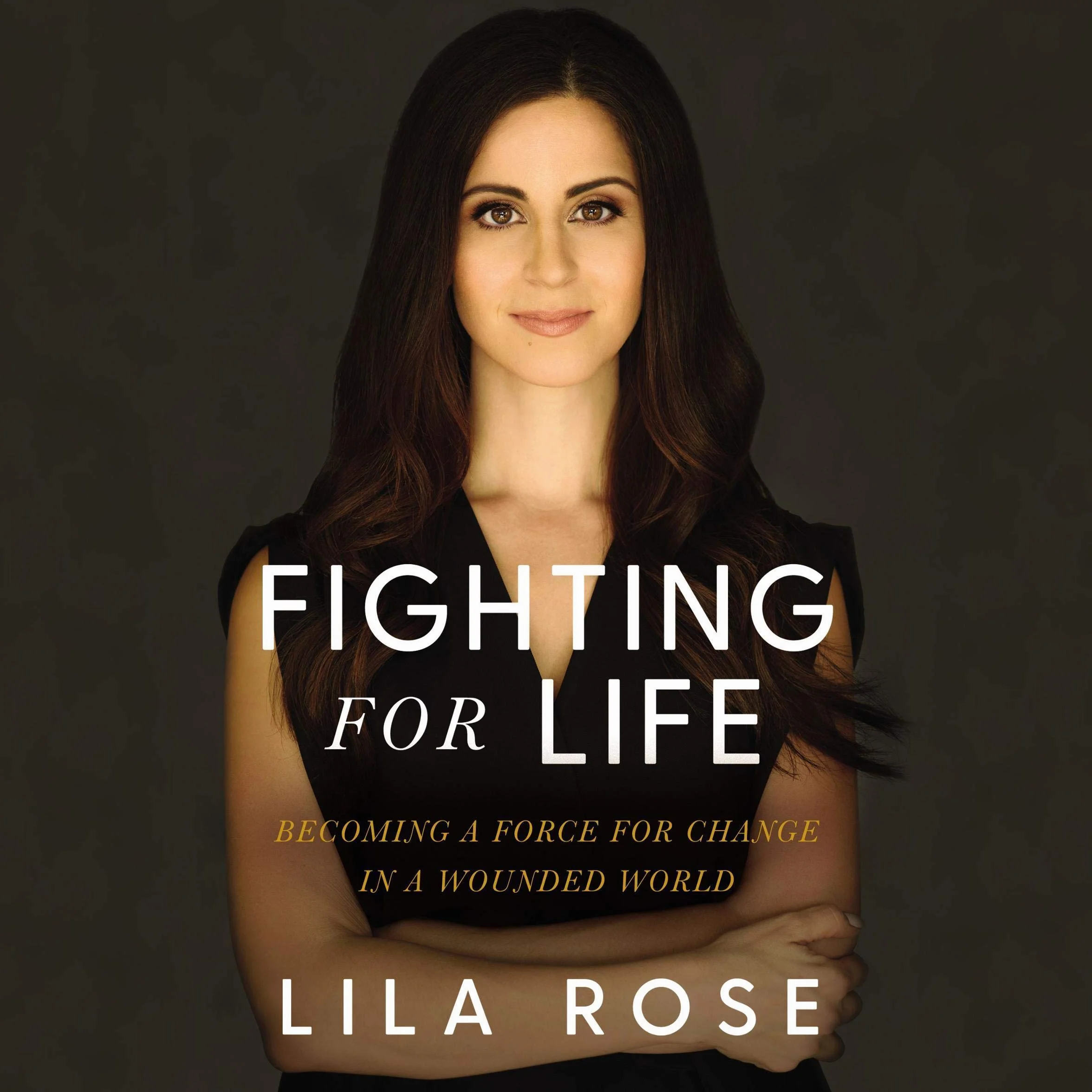 Fighting for Life: Becoming a Force for Change in a Wounded World