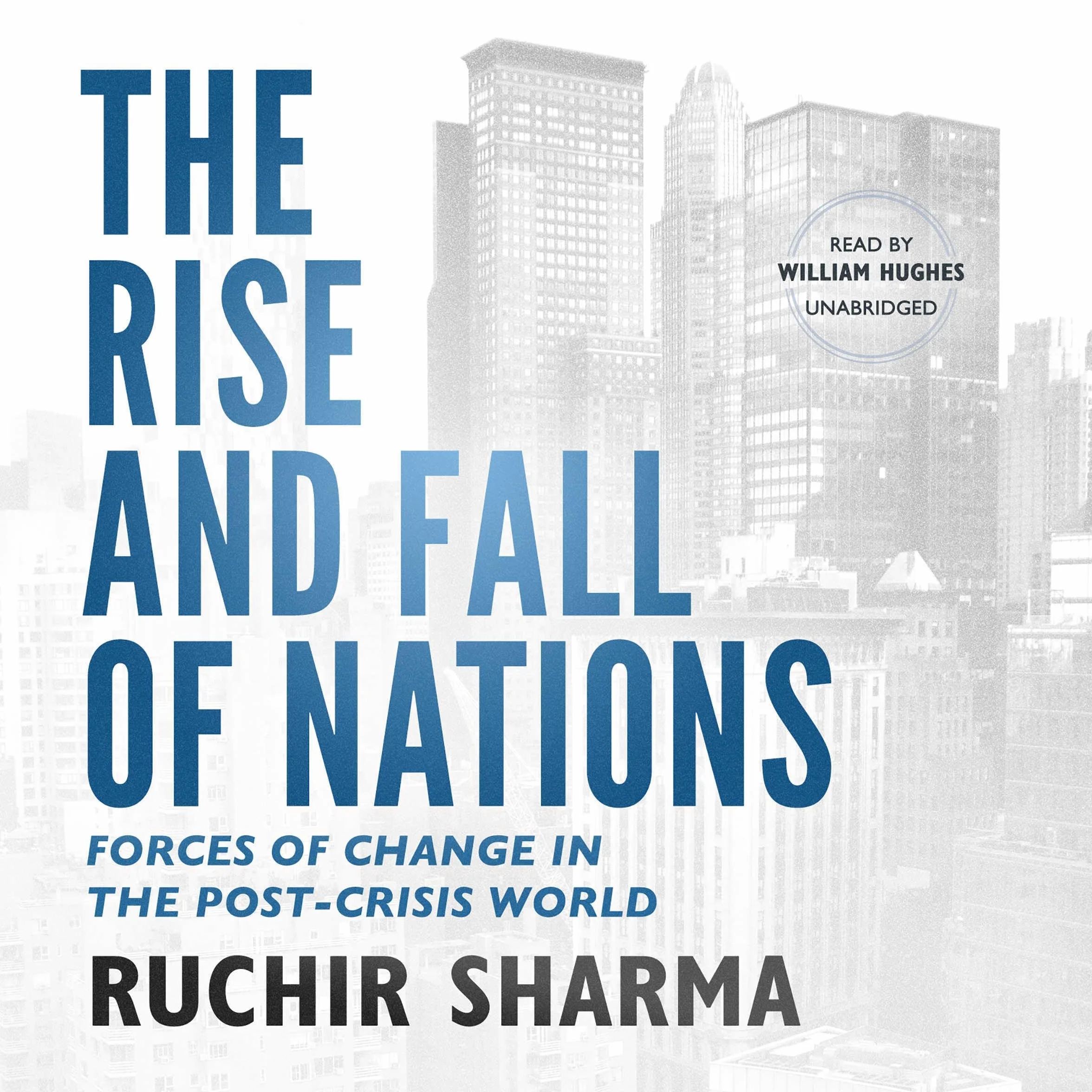 The Rise and Fall of Nations: Forces of Change in the Post-Crisis World