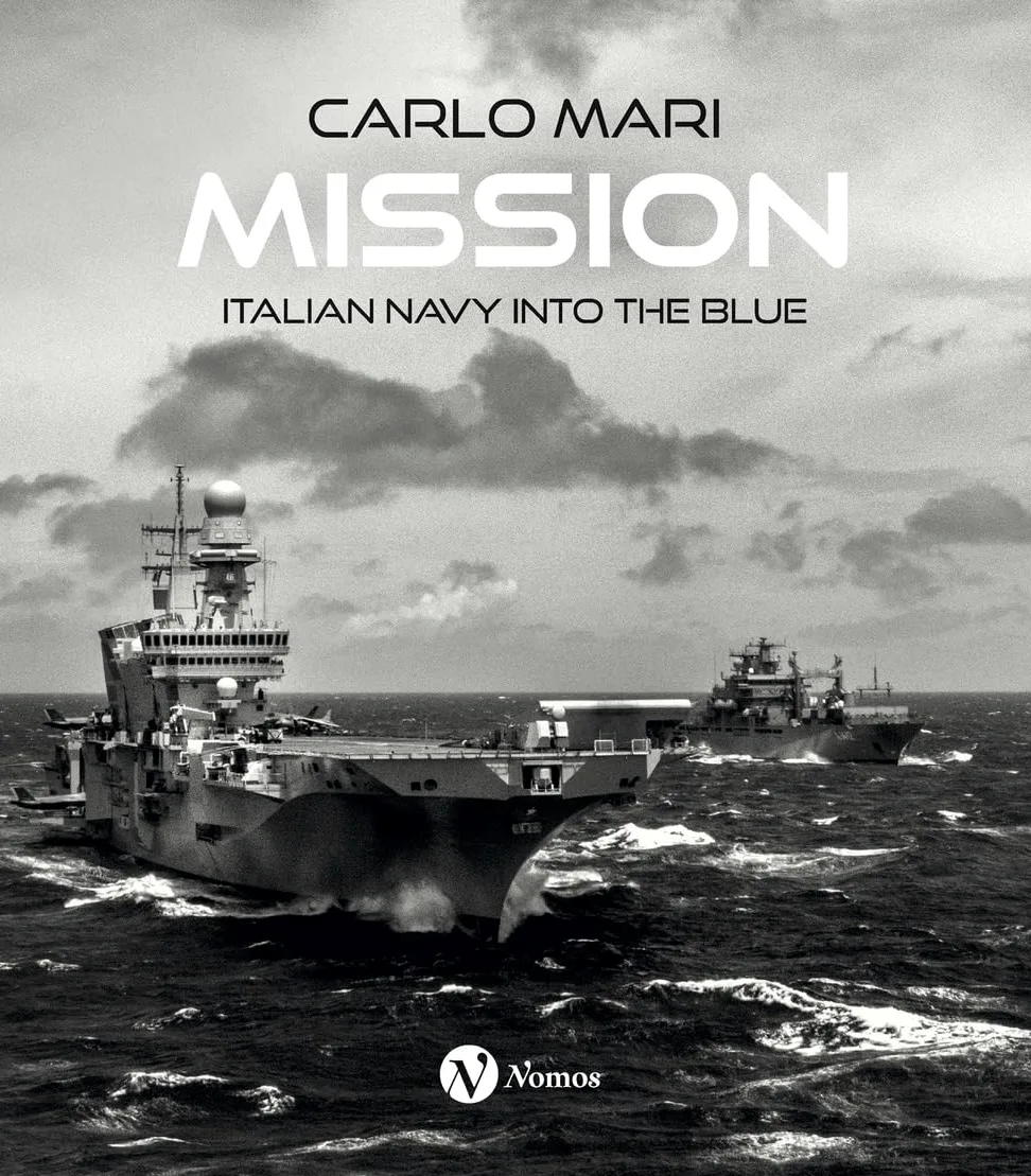 Mission. Italian Navy into the blue. Ediz. italiana e inglese