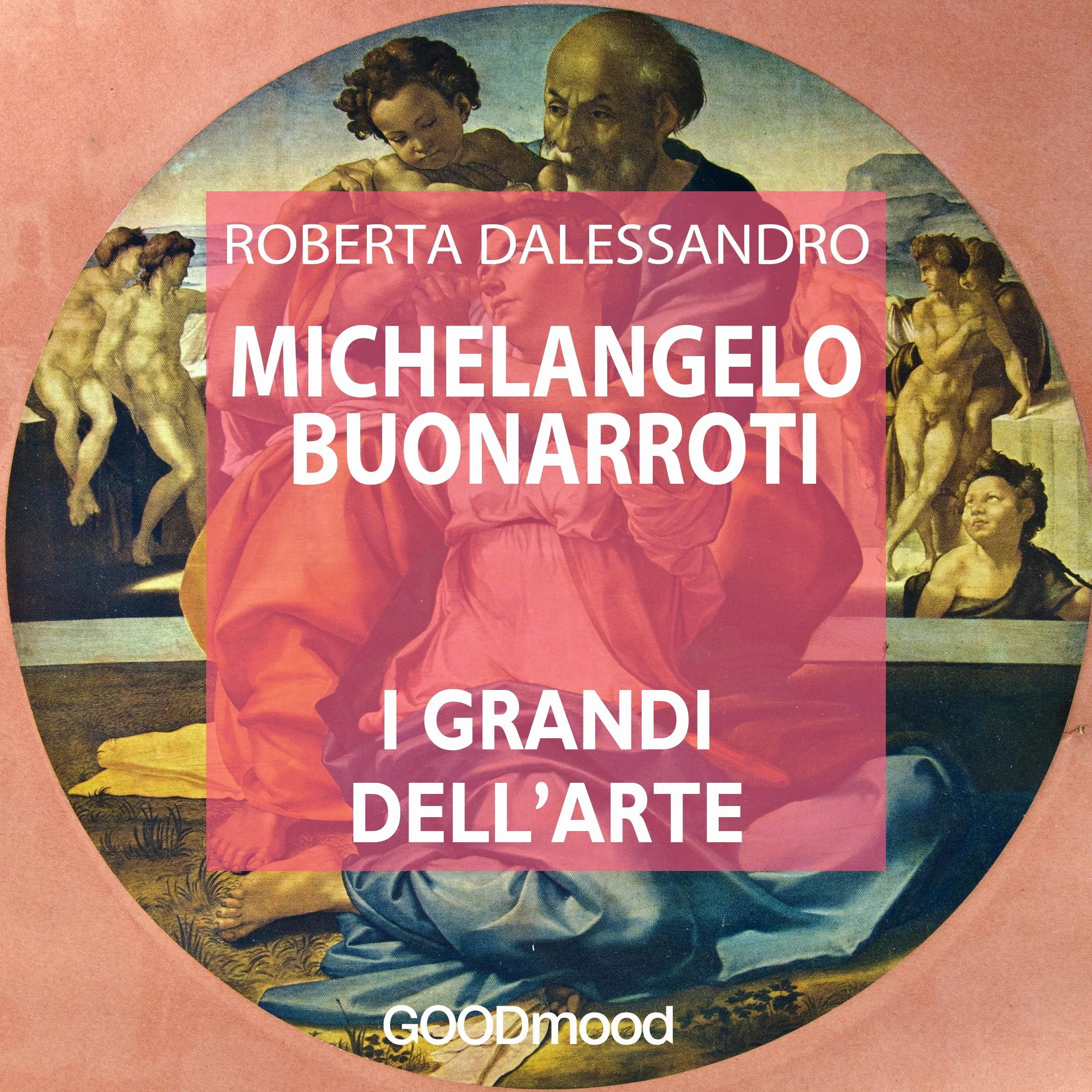 Michelangelo Buonarroti: I grandi dell'arte