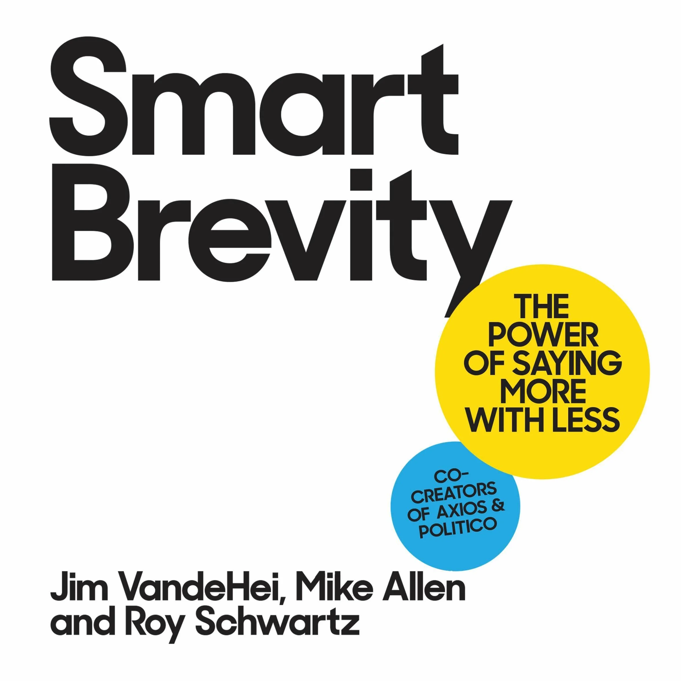 Smart Brevity: The Power of Saying More with Less