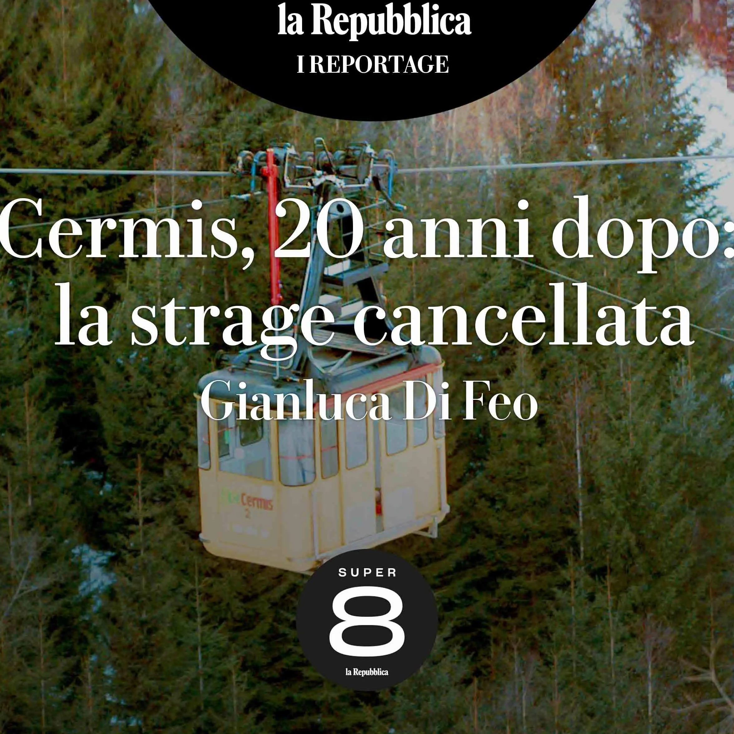 Cermis, 20 anni dopo. La strage cancellata: I reportage di Repubblica