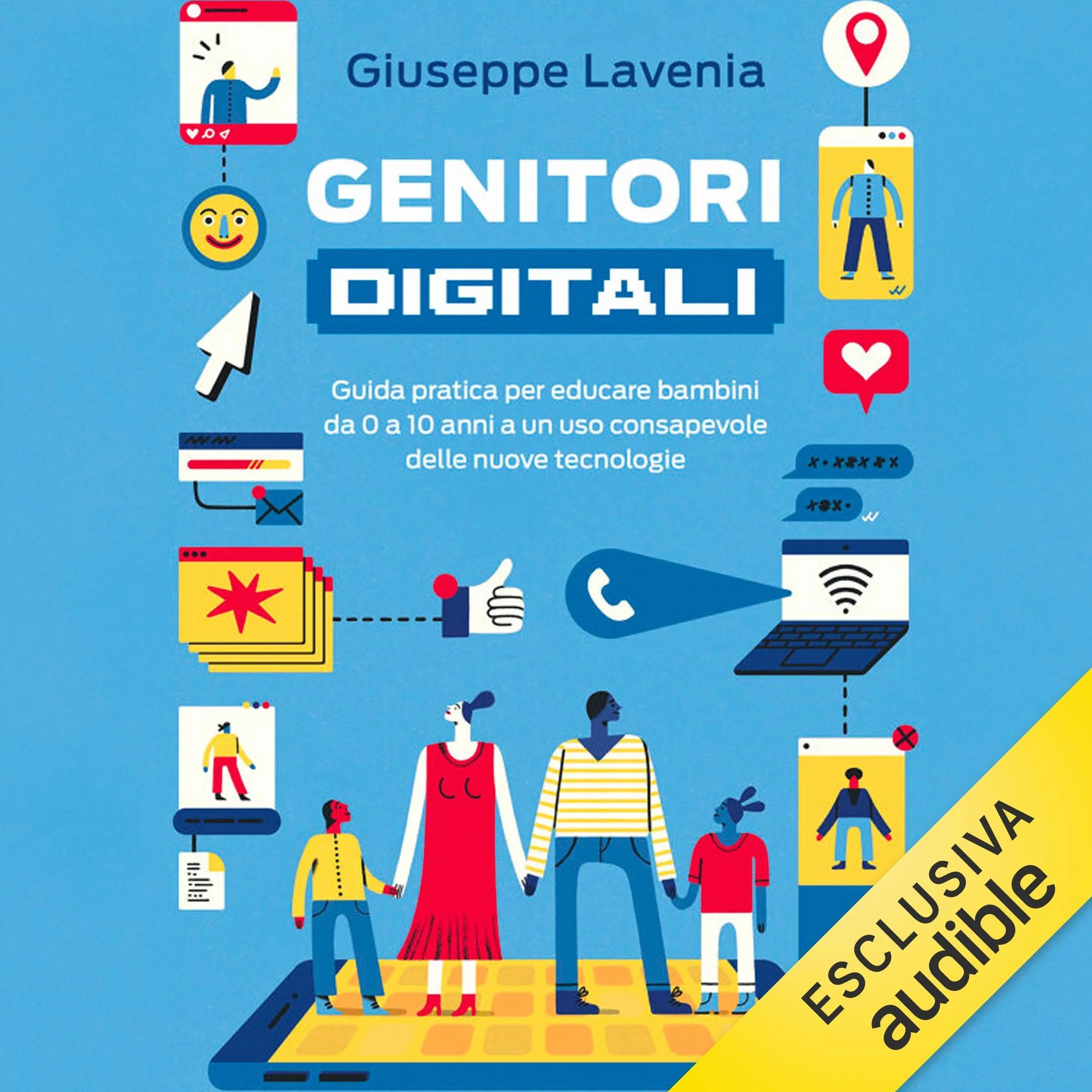 Genitori digitali: Guida pratica per educare bambini da 0 a 10 anni a un uso consapevole delle nuove tecnologie