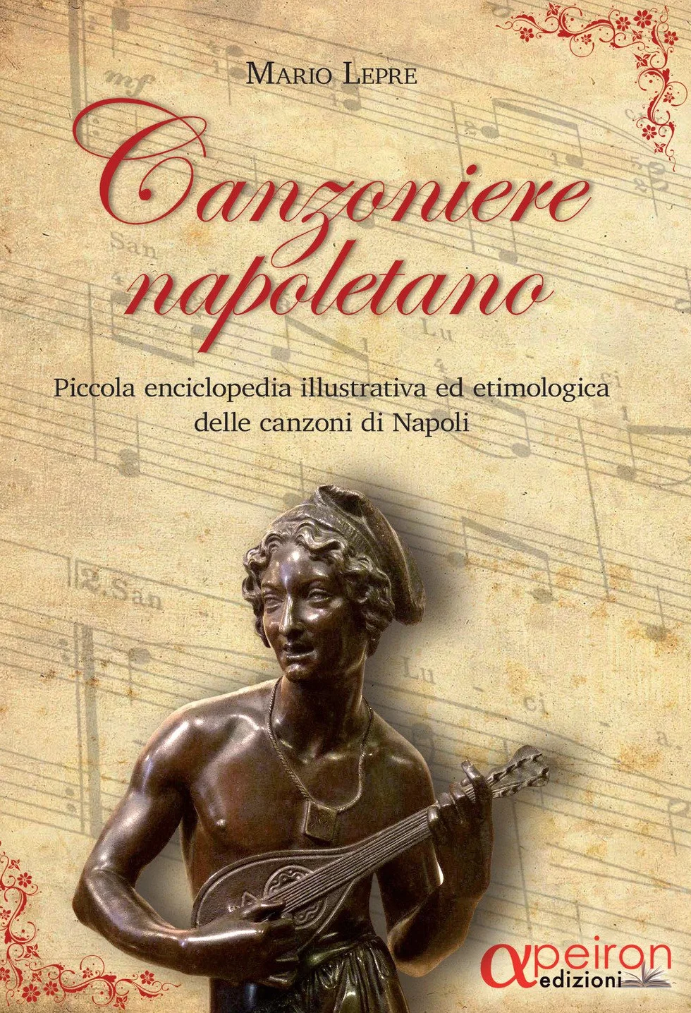 Canzoniere napoletano. Piccola enciclopedia illustrativa ed etimologica delle canzoni di Napoli. Con CD-Audio
