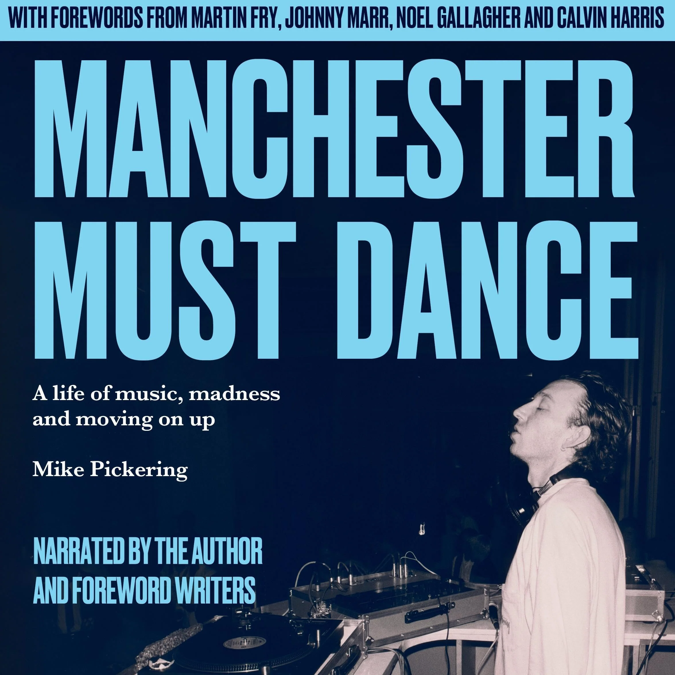 Manchester Must Dance: A Life of Music, Madness and Moving on Up