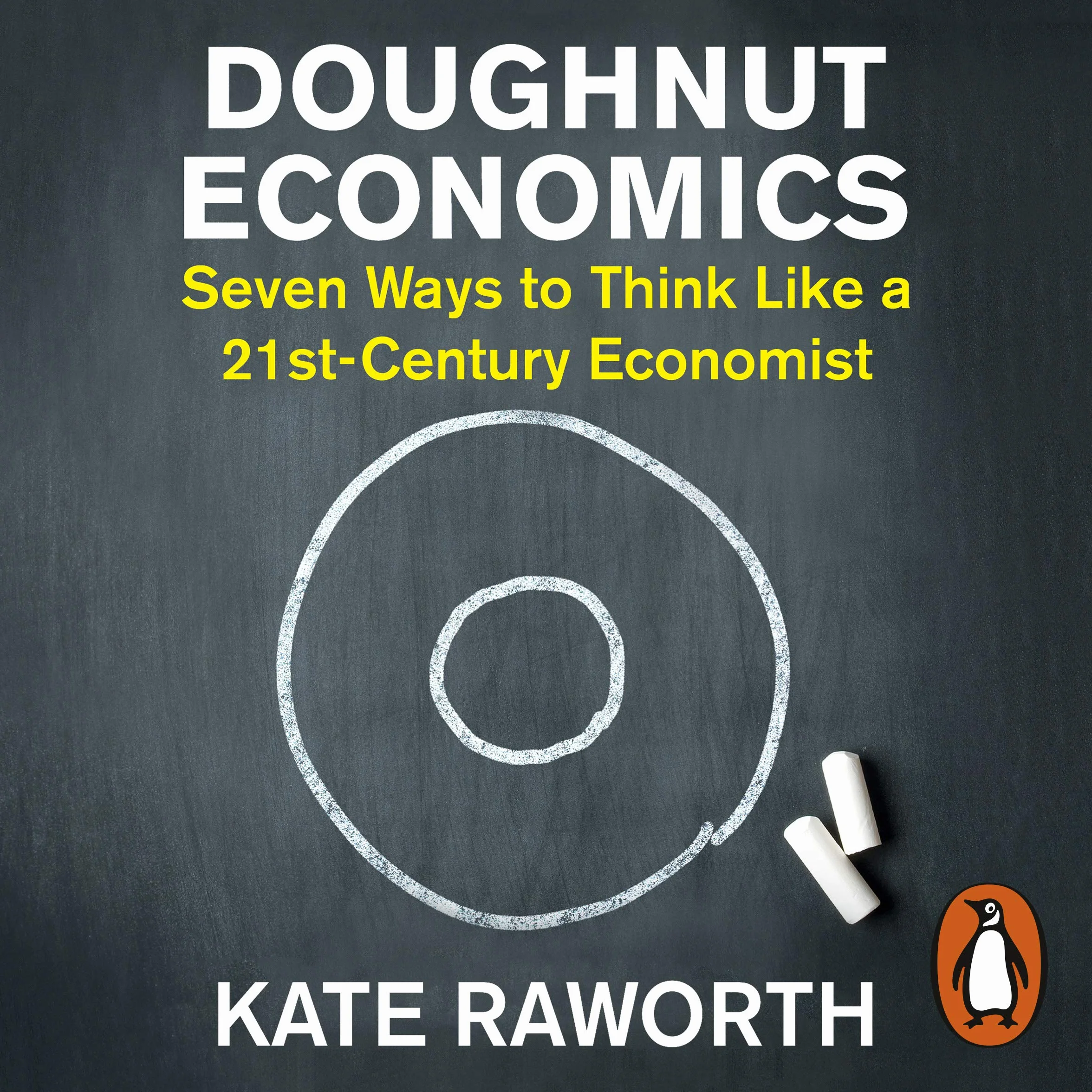 Doughnut Economics: The must-read book that redefines economics for a world in crisis