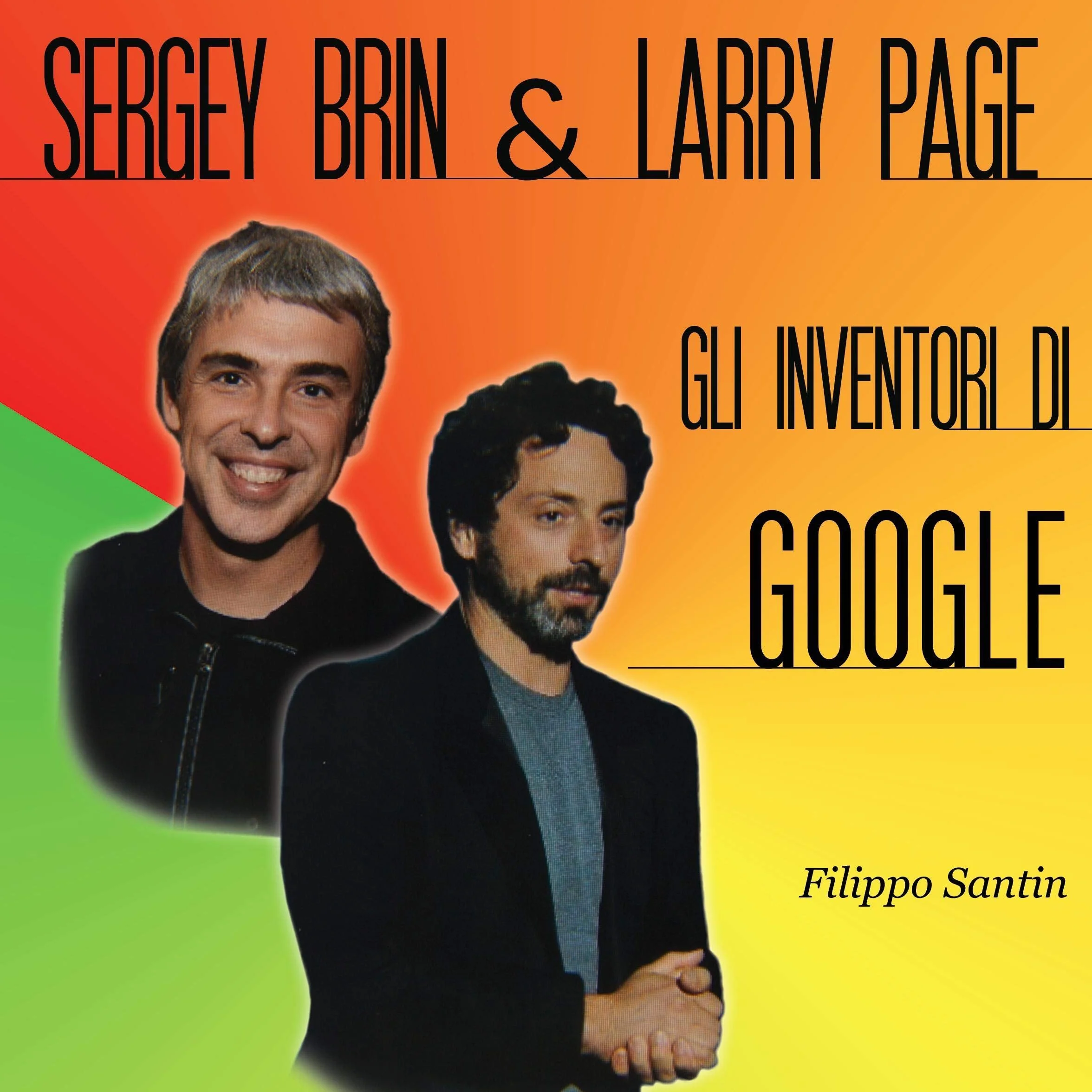 Sergey Brin e Larry Page: Gli inventori di Google