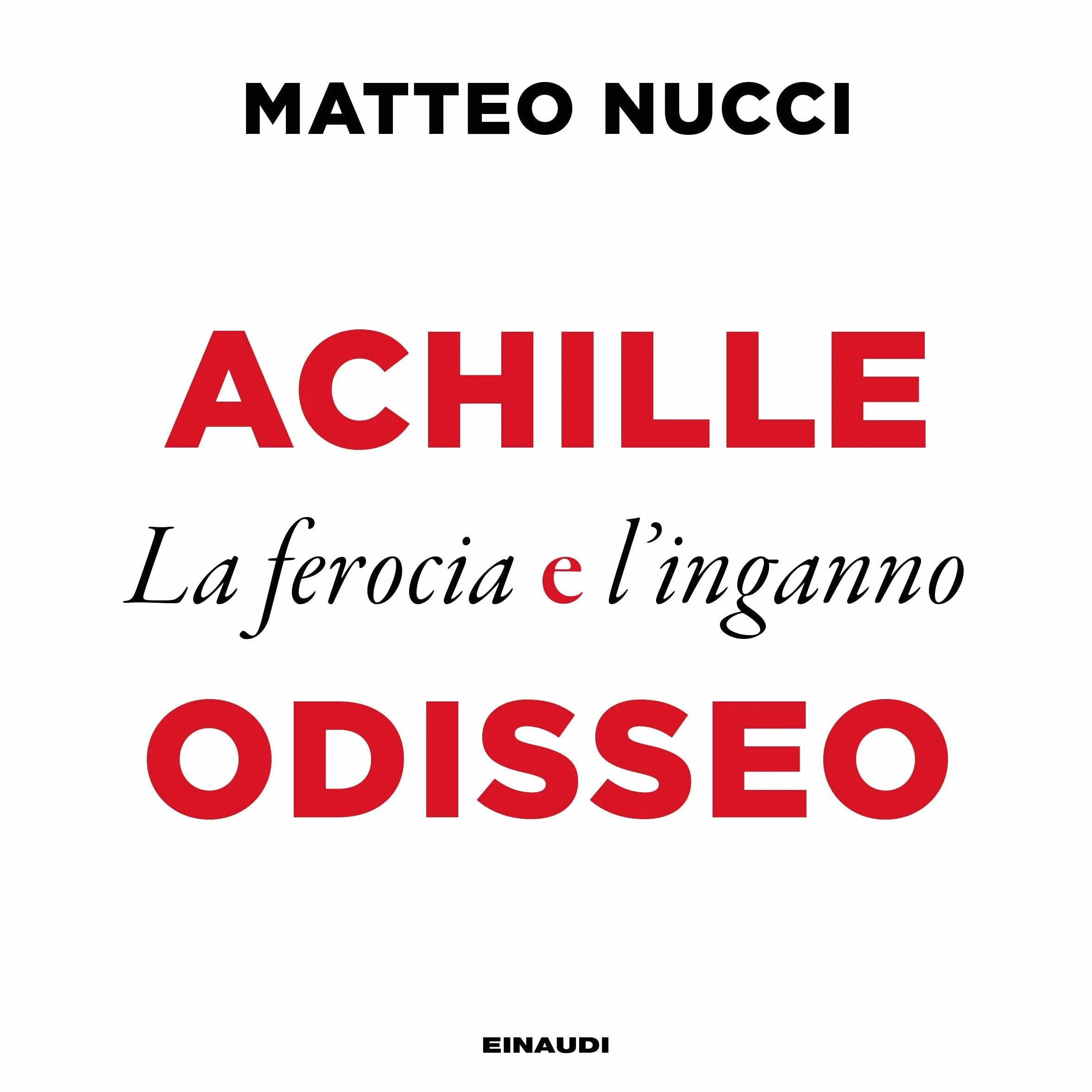 Achille e Odisseo: La ferocia e l'inganno