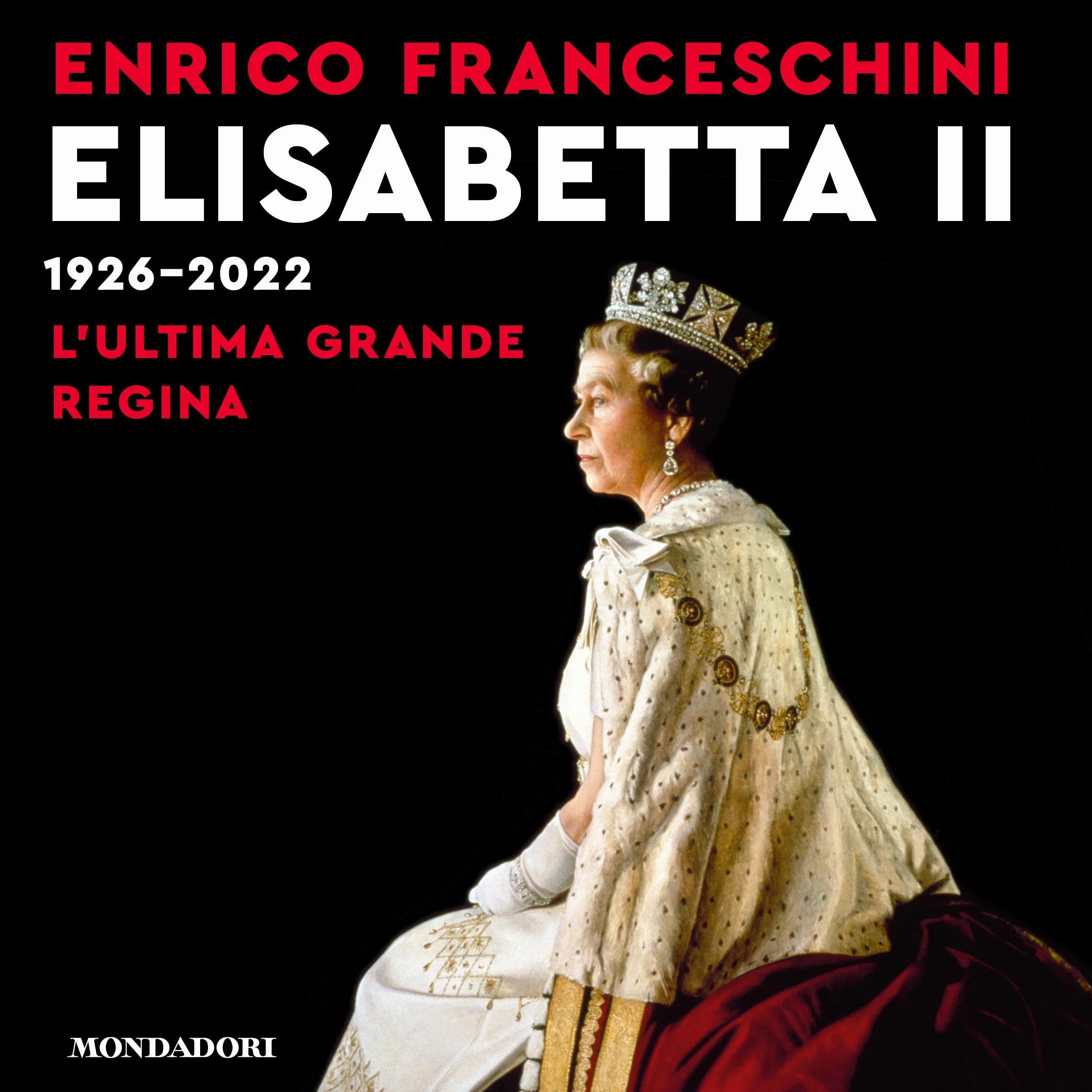 Elisabetta II 1926-2022: L'ultima grande regina