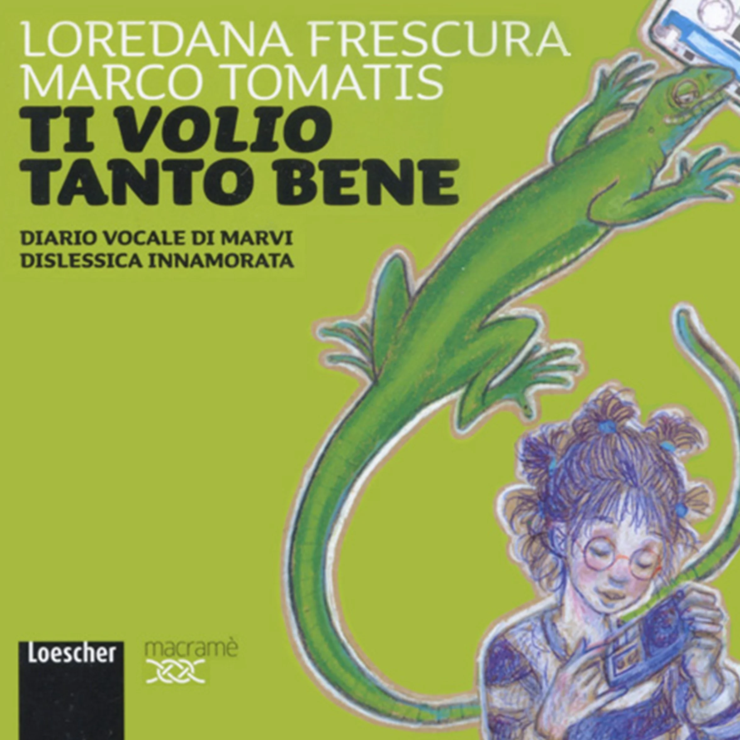 Ti volio tanto bene: Diario vocale di Marvi, dislessica innamorata