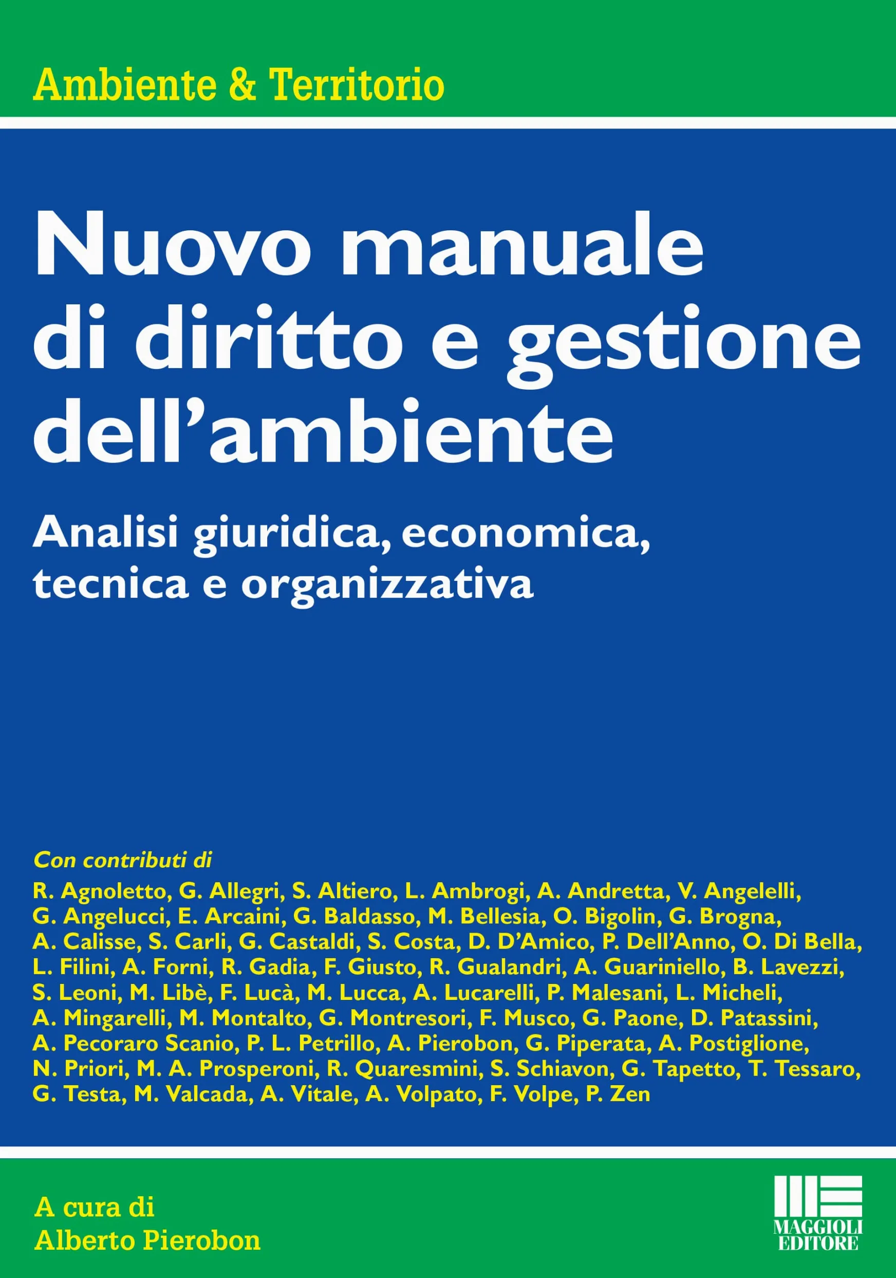 Nuovo manuale di diritto e gestione dell'ambiente. Analisi giuridica, economica, tecnica e organizzativa