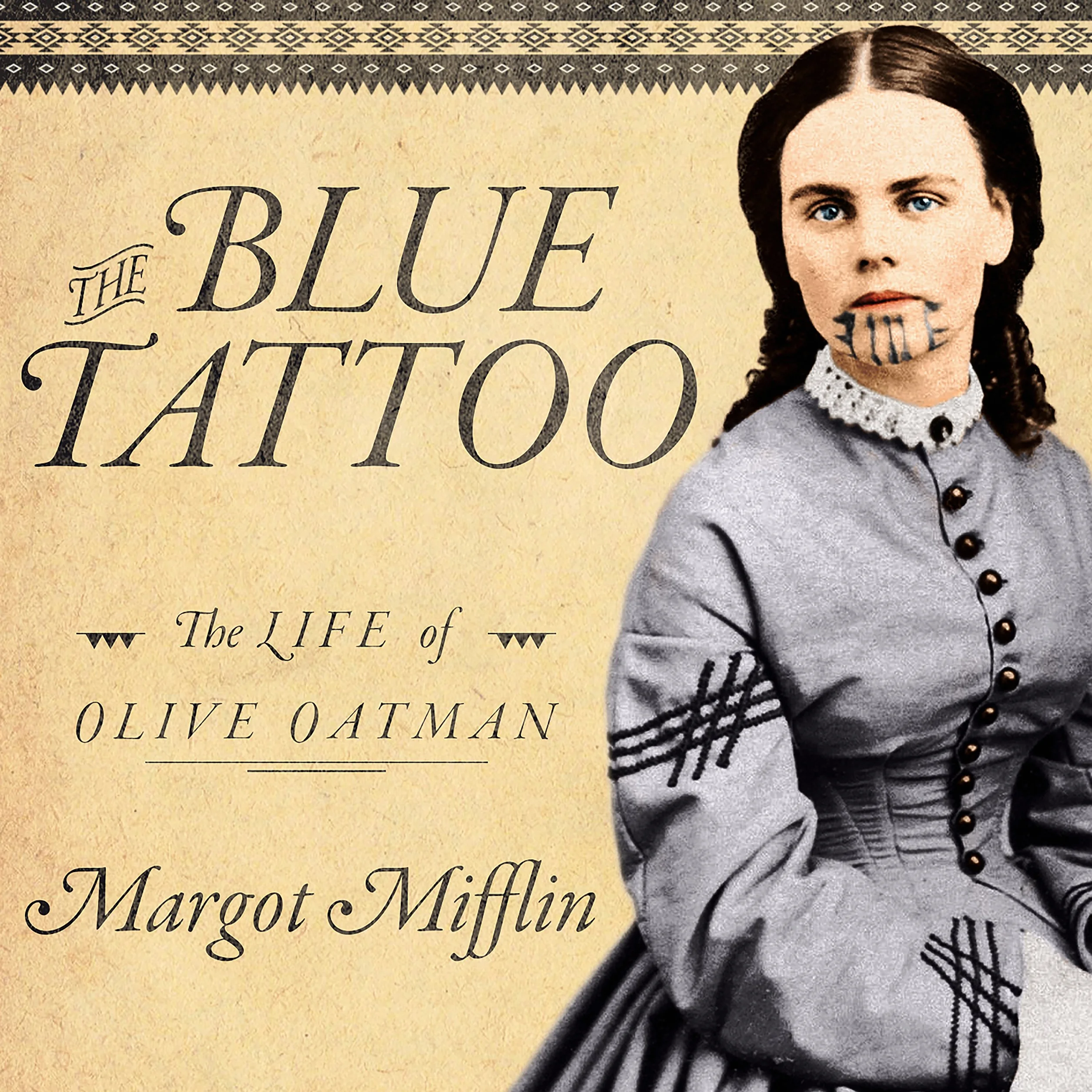 The Blue Tattoo: The Life of Olive Oatman: Women in the West, Book 1