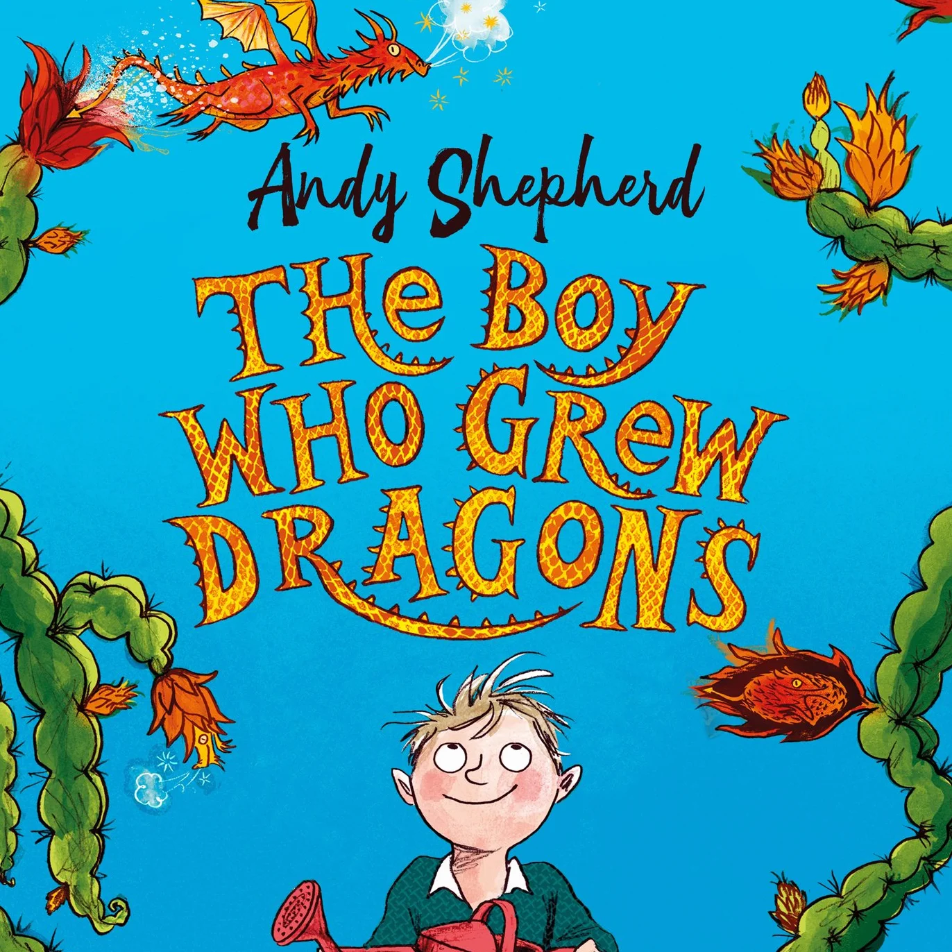 The Boy Who Grew Dragons (The Boy Who Grew Dragons 1): The bestselling enchanting illustrated adventure!