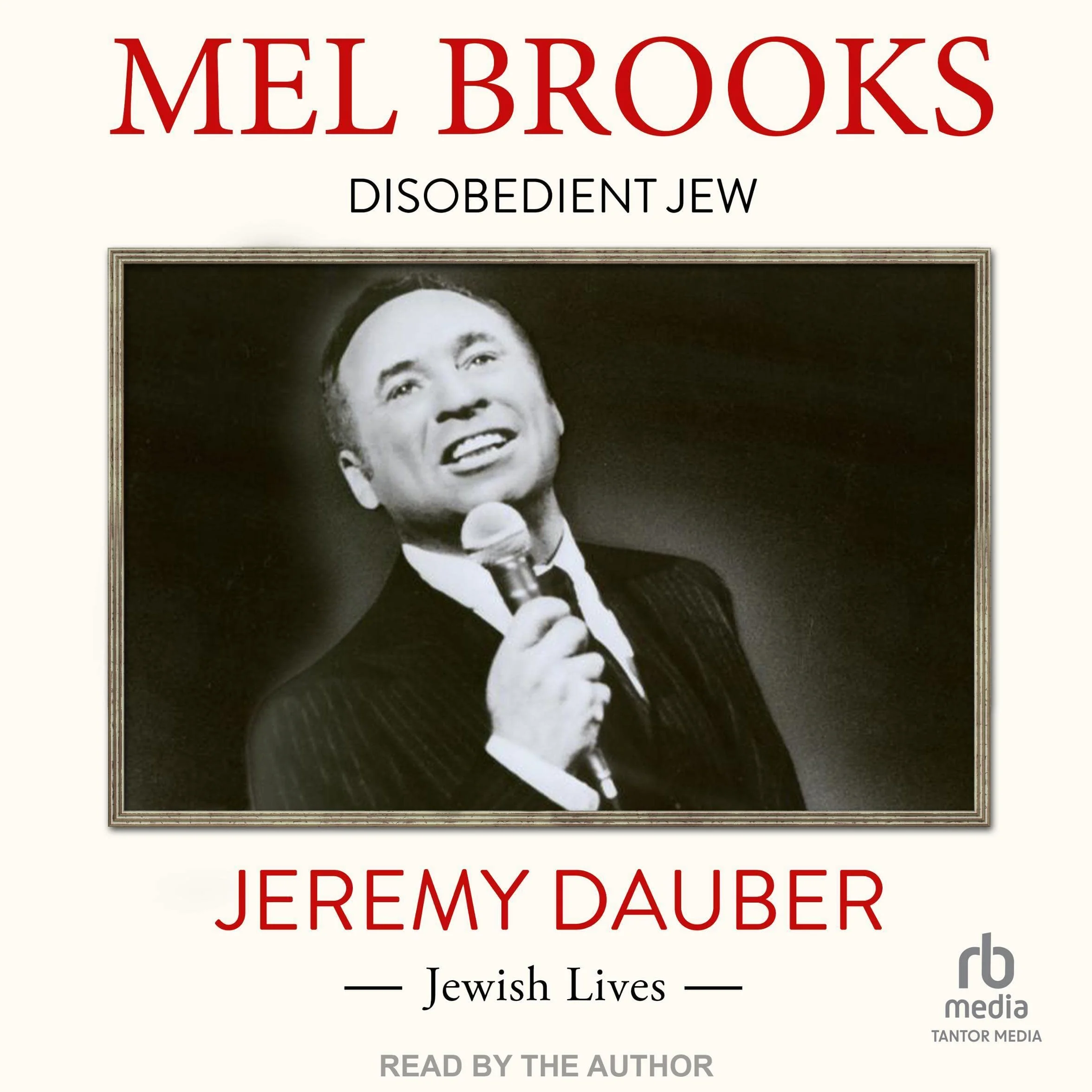 Mel Brooks: Disobedient Jew (Jewish Lives)