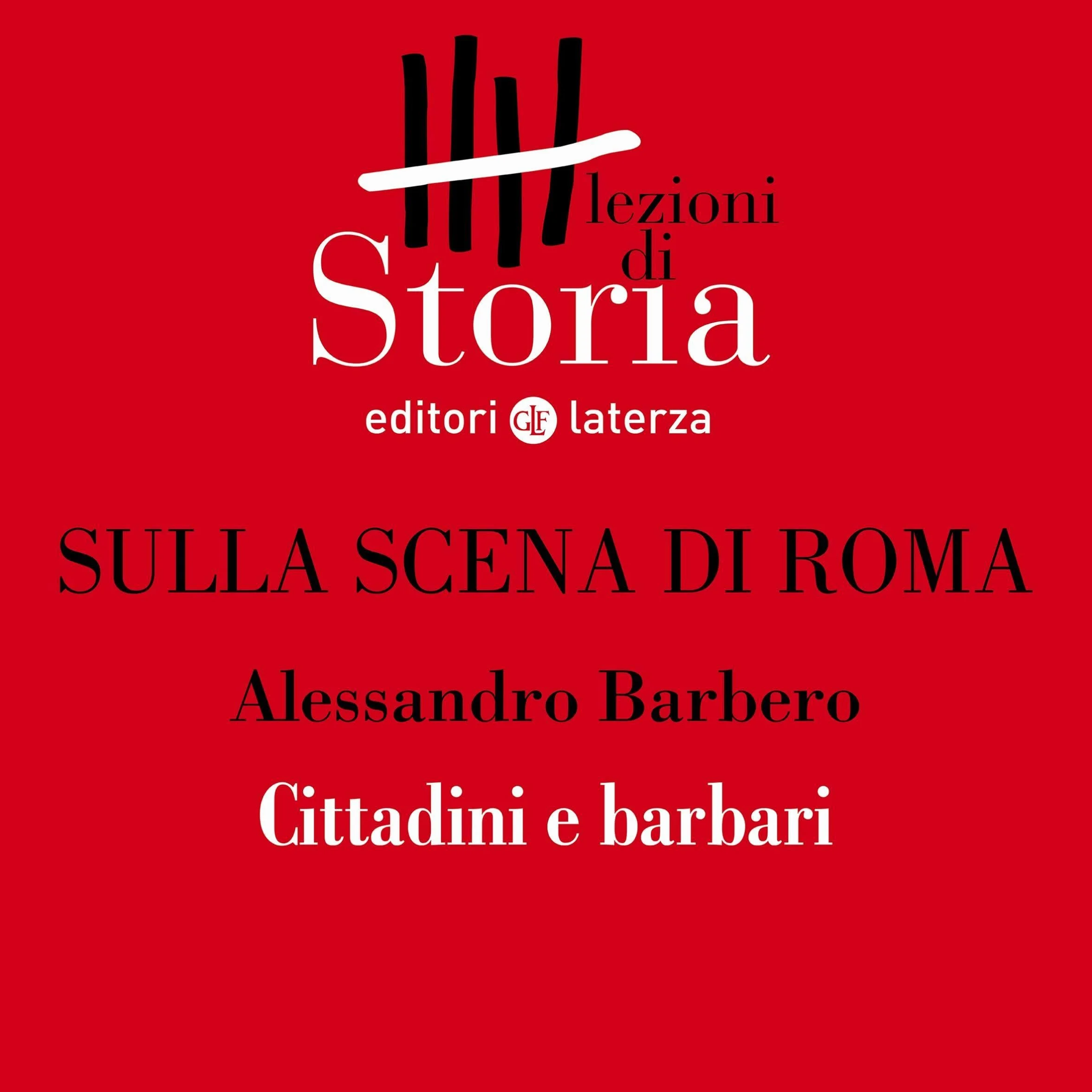 Sulla scena di Roma - Cittadini e barbari. Roma multietnica: Lezioni di Storia