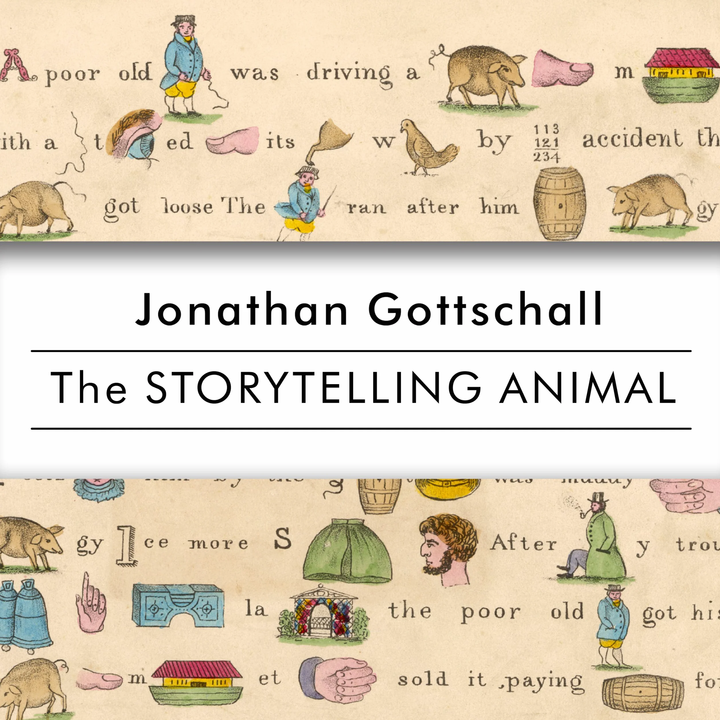 The Storytelling Animal: How Stories Make Us Human
