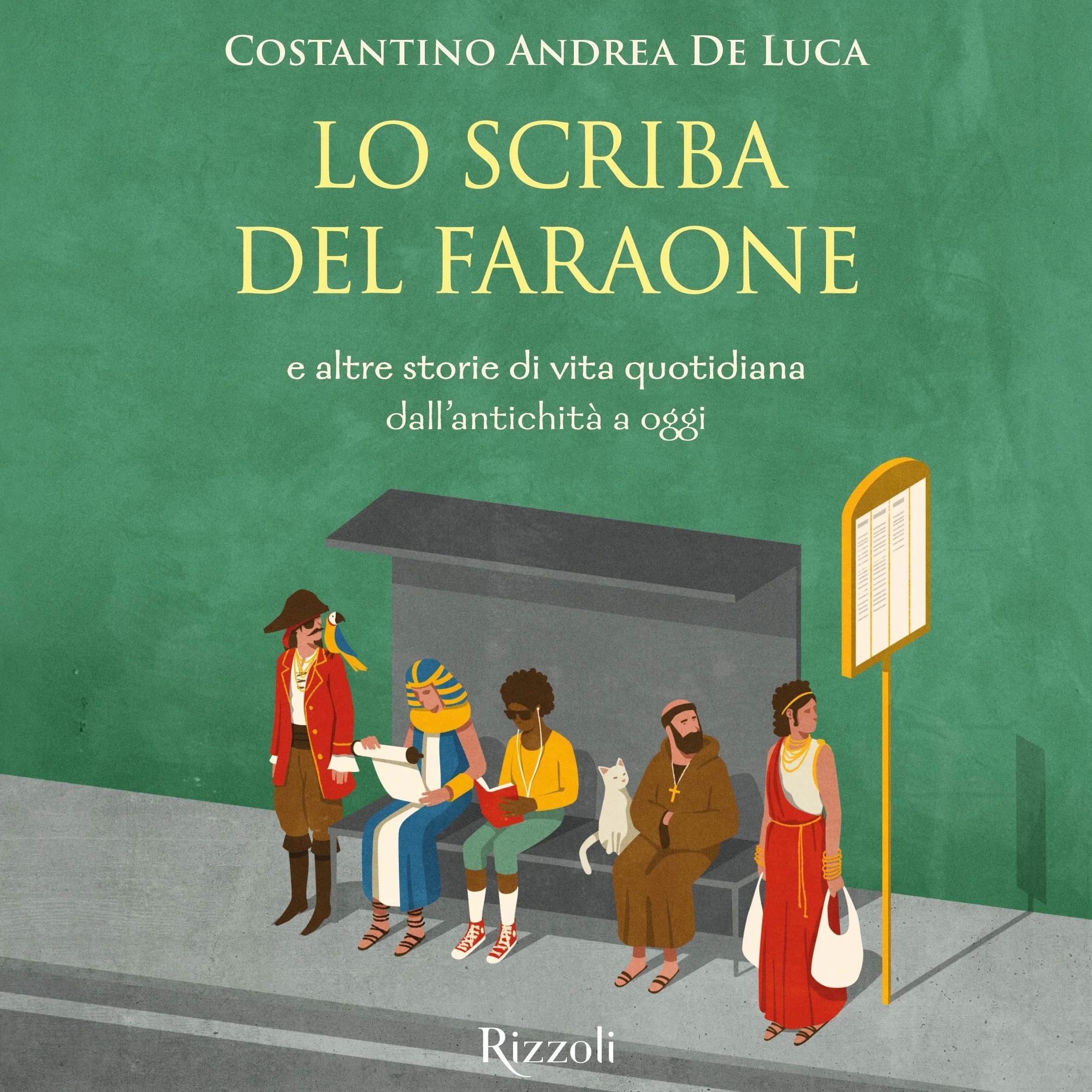 Lo scriba del faraone: e altre 30 storie di vita quotidiana dall'antichità a oggi
