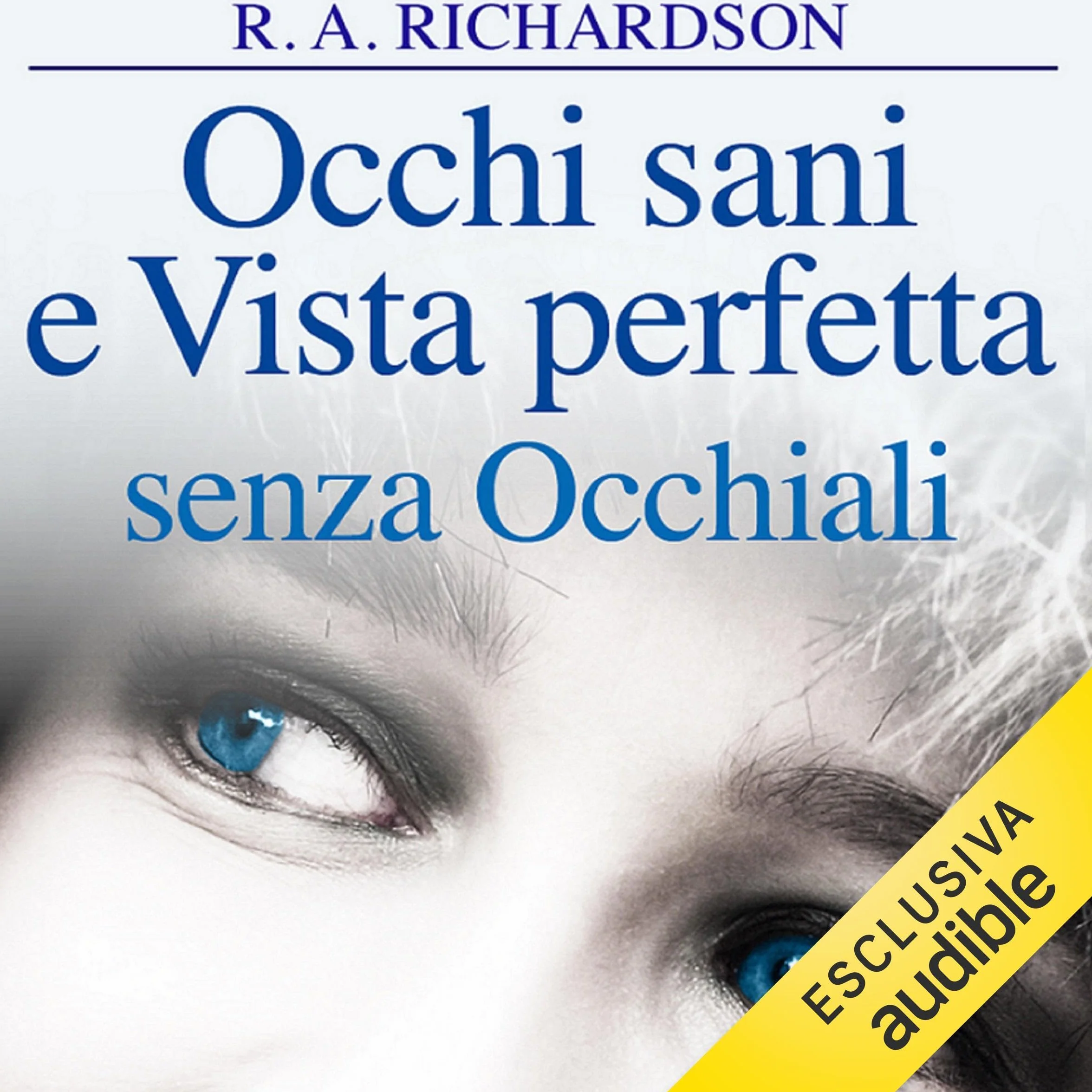 Occhi sani e vista perfetta senza occhiali