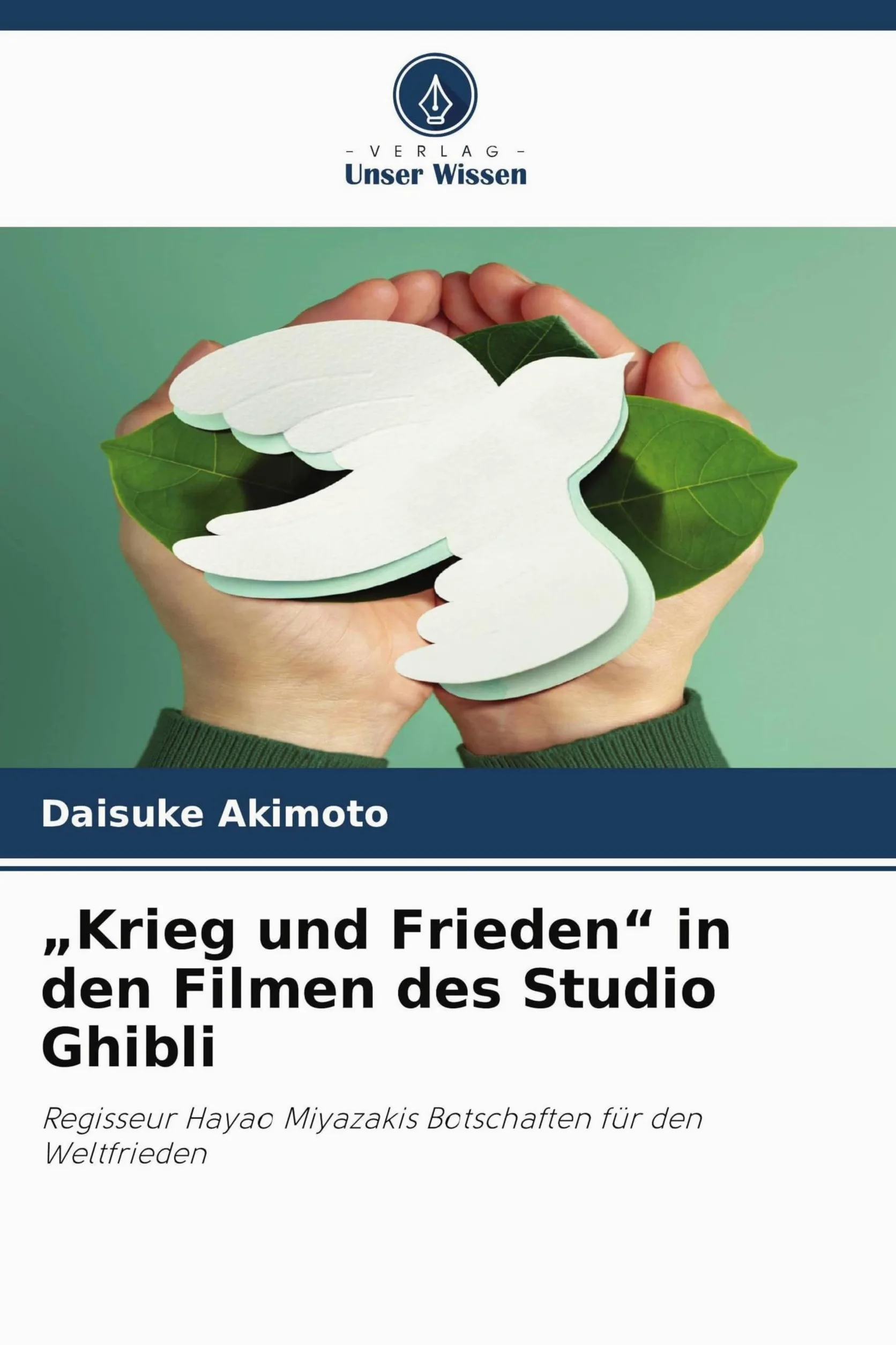 "Krieg und Frieden" in den Filmen des Studio Ghibli: Regisseur Hayao Miyazakis Botschaften für den Weltfrieden