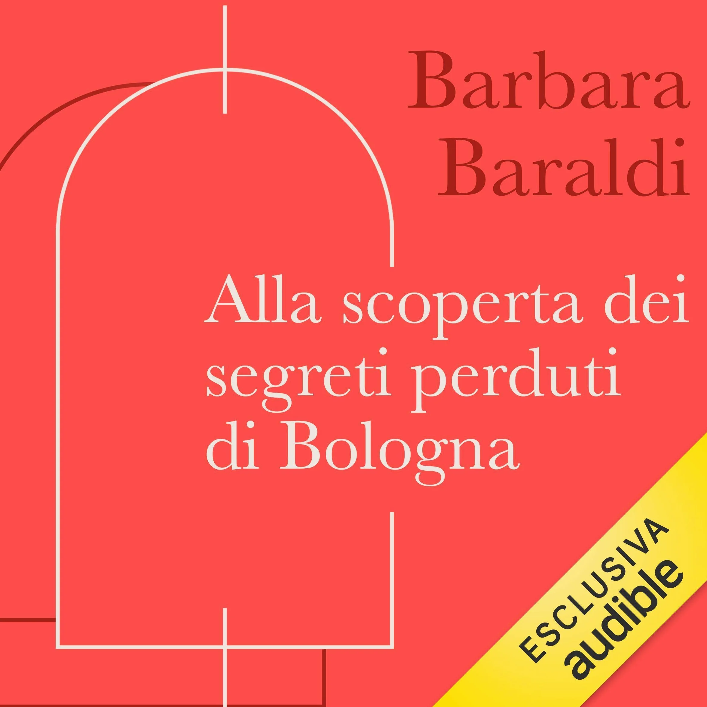 Alla scoperta dei segreti perduti di Bologna