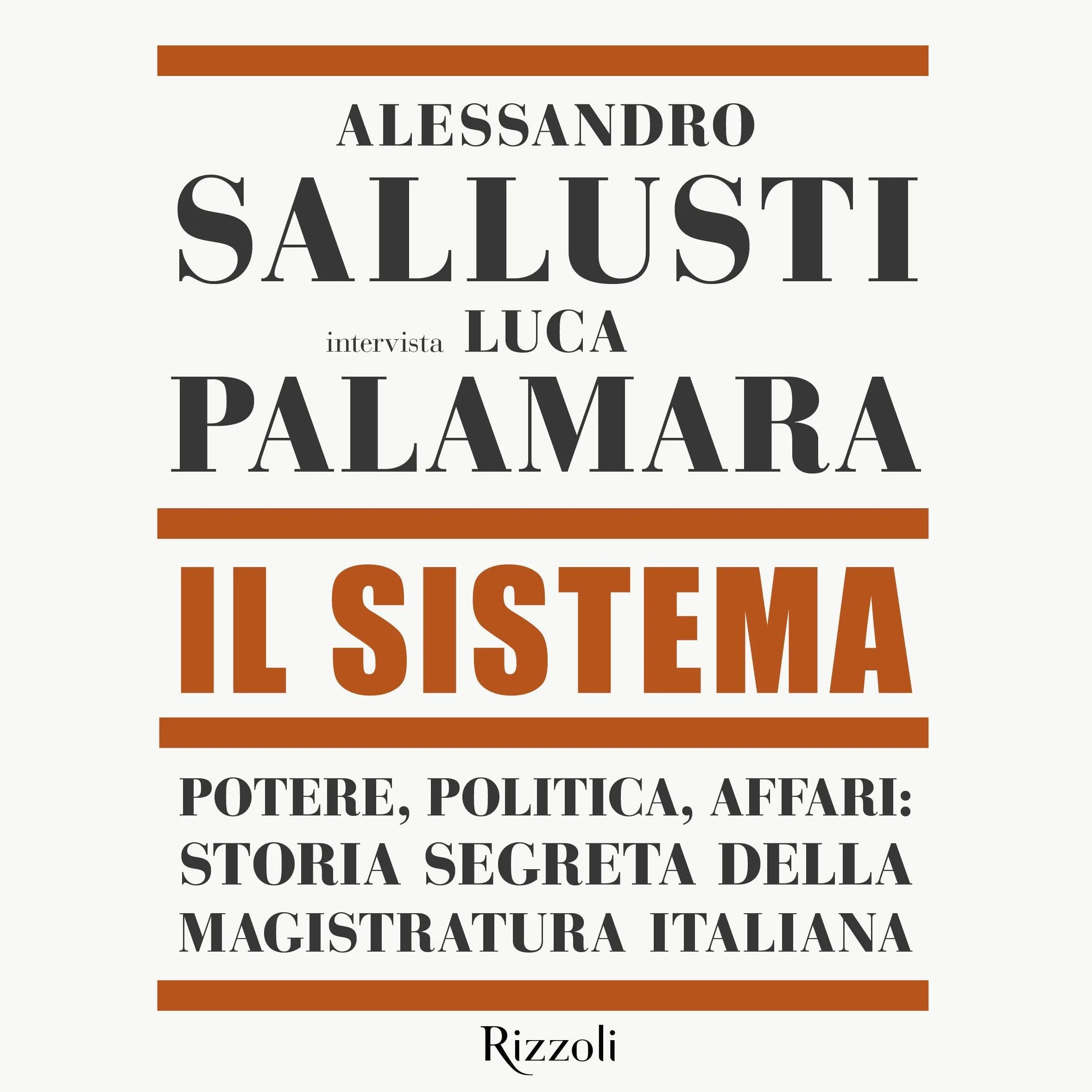 Il sistema: Potere, politica, affari. Storia segreta della magistratura italiana