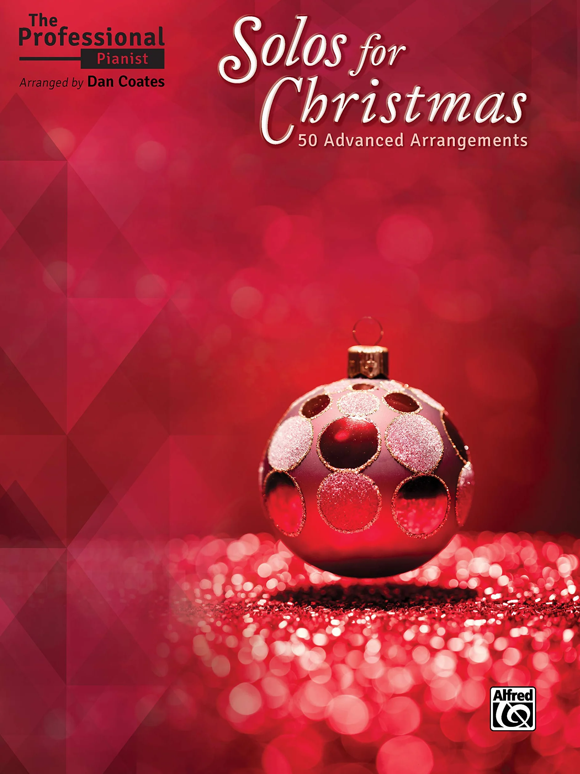 The Professional Pianist Solos for Christmas: 50 Advanced Arrangements
