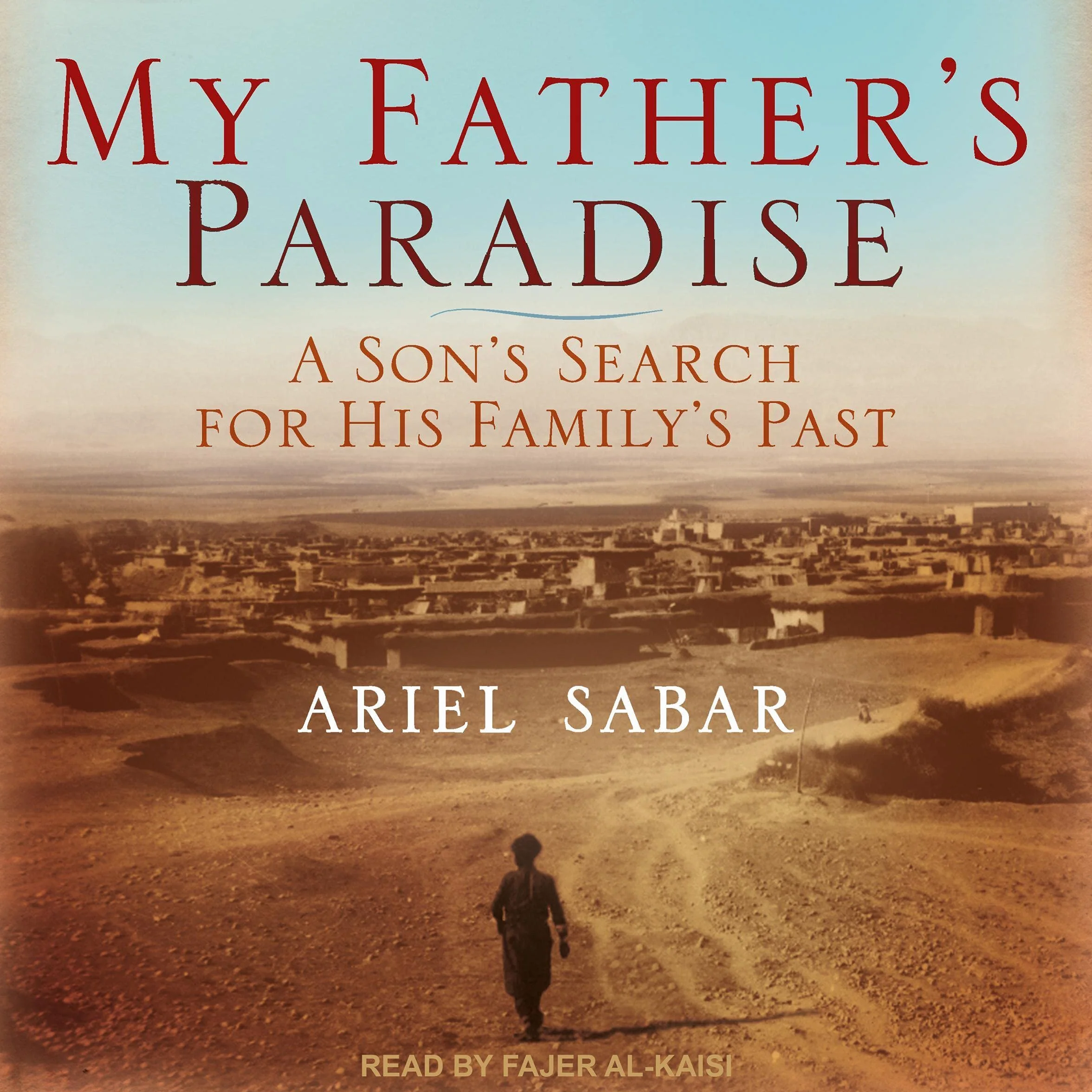 My Father's Paradise: A Son's Search For His Family's Past