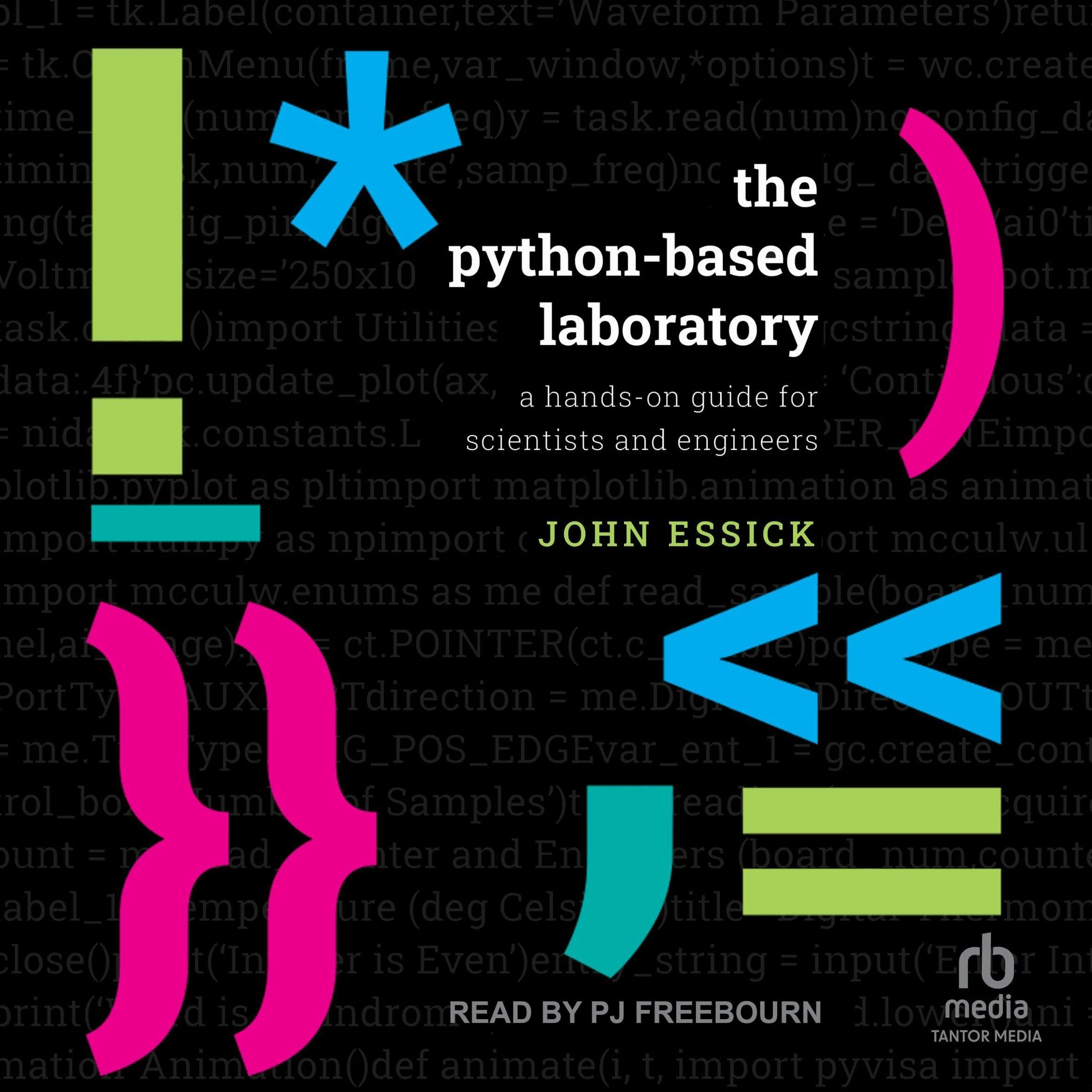 The Python-Based Laboratory: A Hands-on Guide for Scientists and Engineers