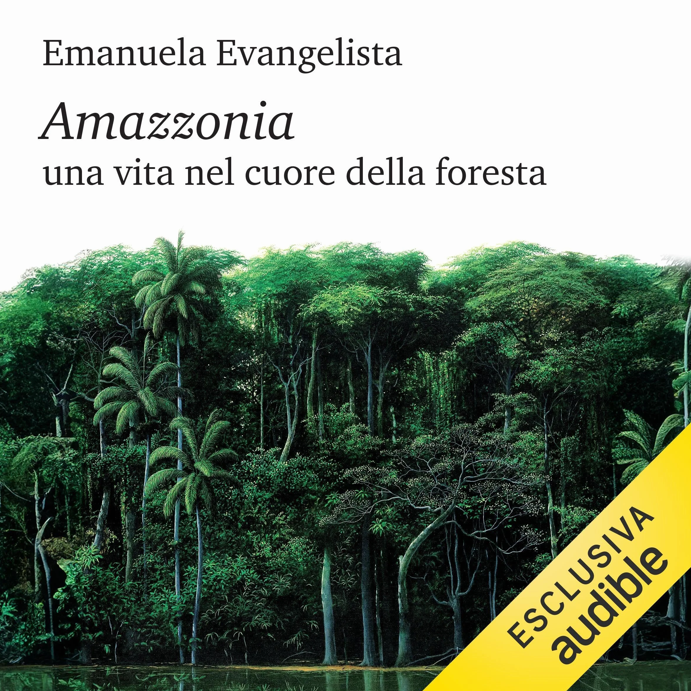 Amazzonia: Una vita nel cuore della foresta