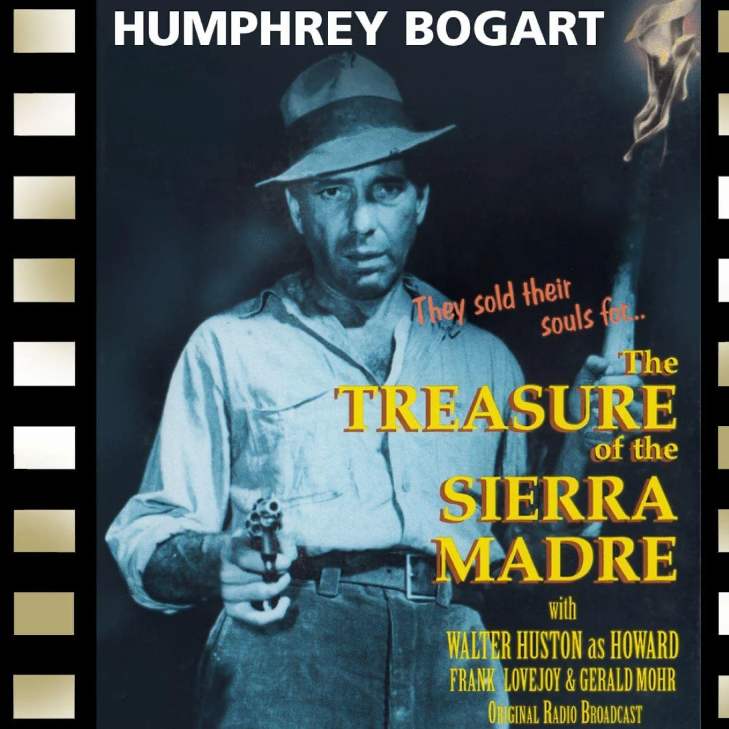 The Treasure of the Sierra Madre: Adapted for Radio & Performed in Front of a Live Studio Audience by Many of the Original Film Stars