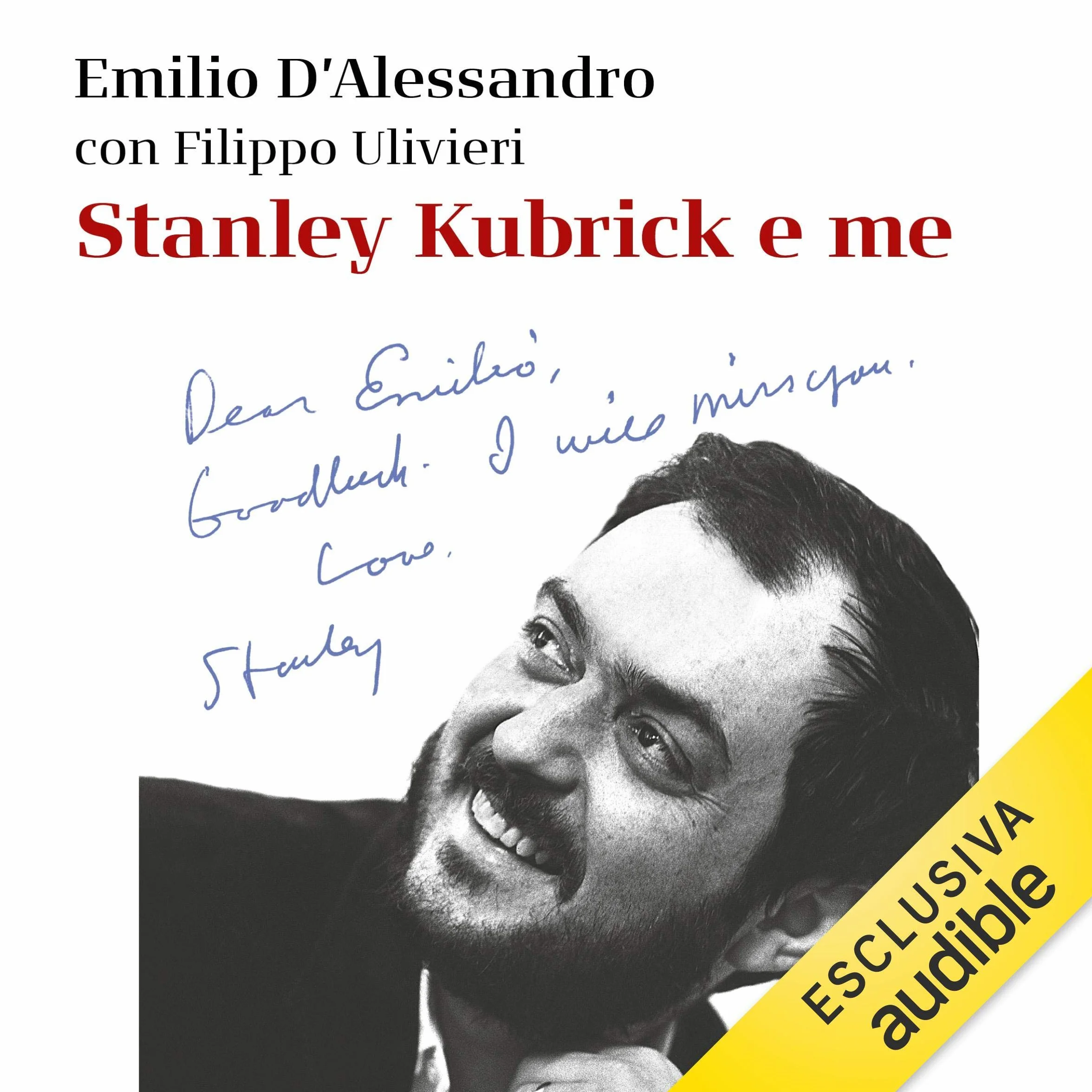 Stanley Kubrick e me: Trent'anni accanto a lui