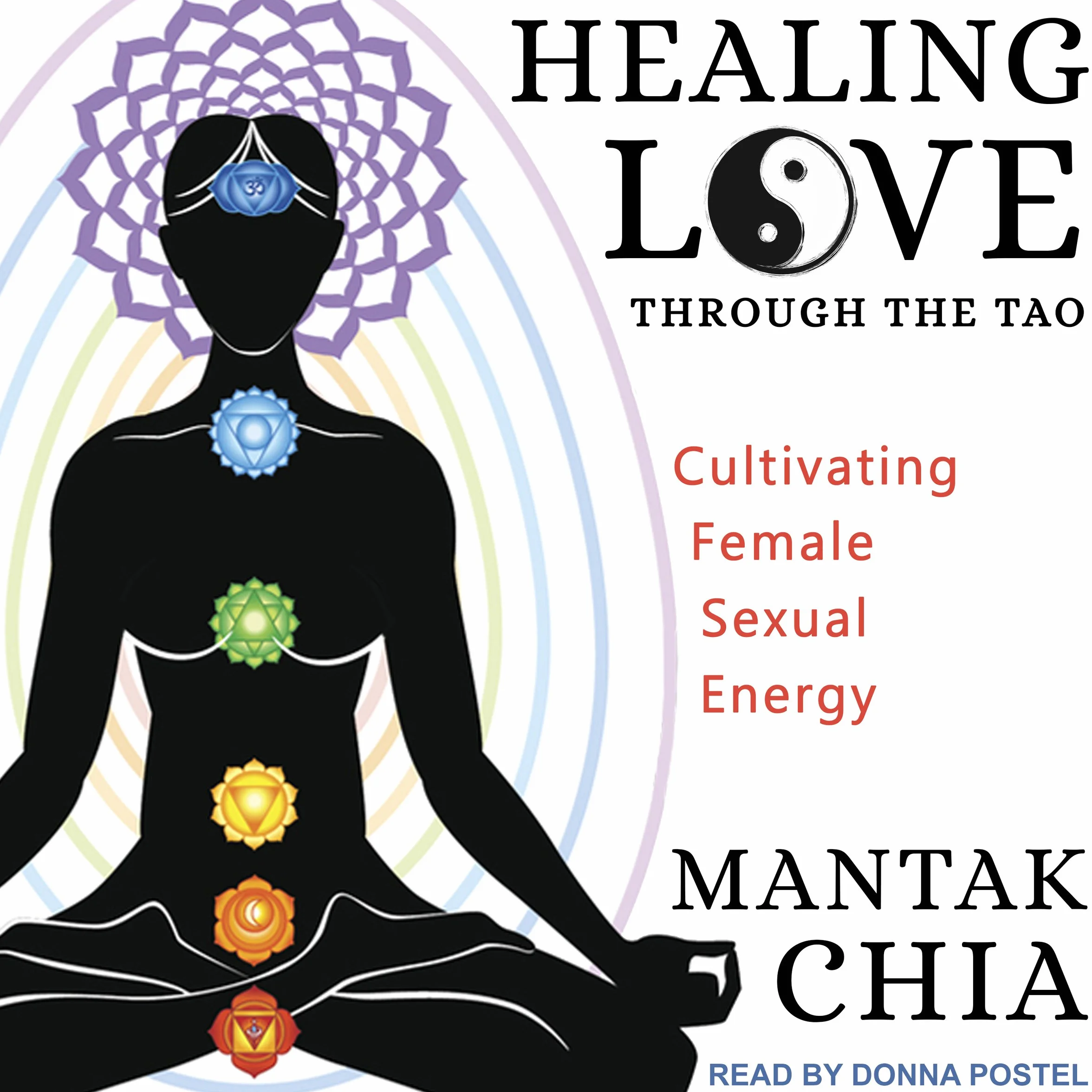Healing Love through the Tao: Cultivating Female Sexual Energy