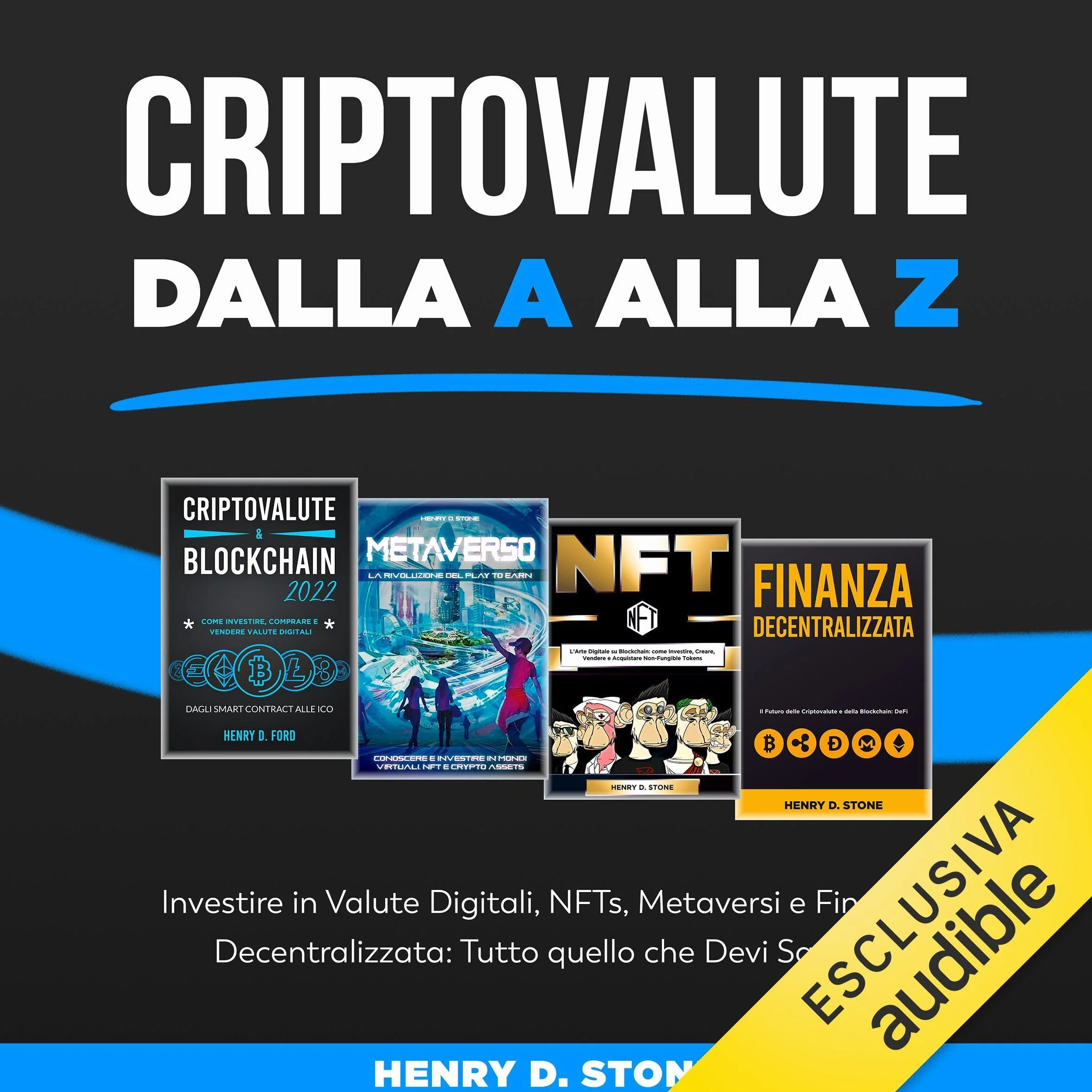 Criptovalute dalla A alla Z: Investire in Valute Digitali, NFTs, Metaversi e Finanza Decentralizzata: Tutto quello che Devi Sapere