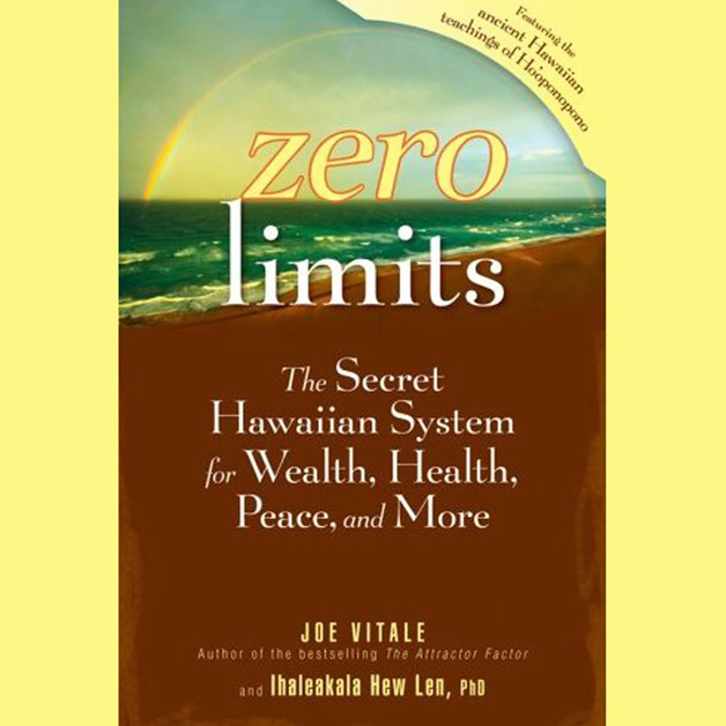 Zero Limits: The Secret Hawaiian System for Wealth, Health, Peace, and More