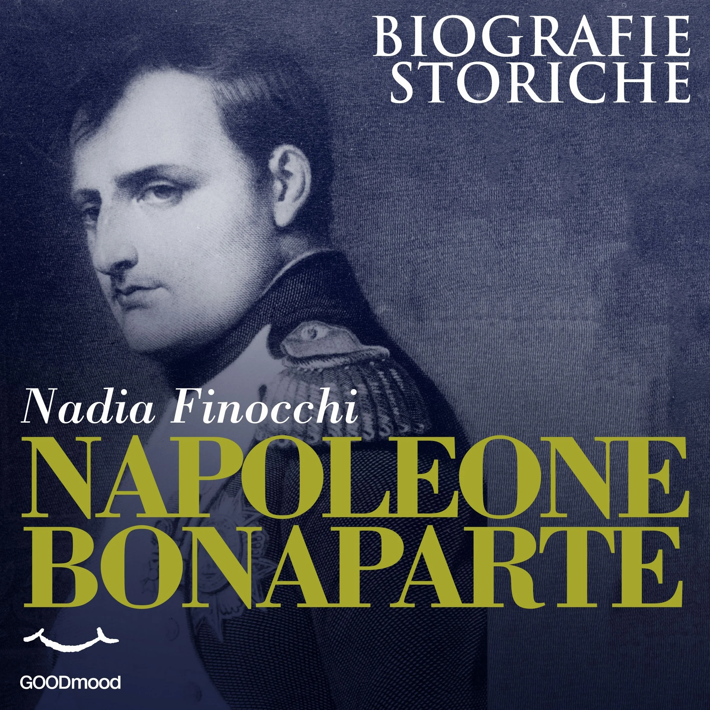 Napoleone Bonaparte: Biografie Storiche