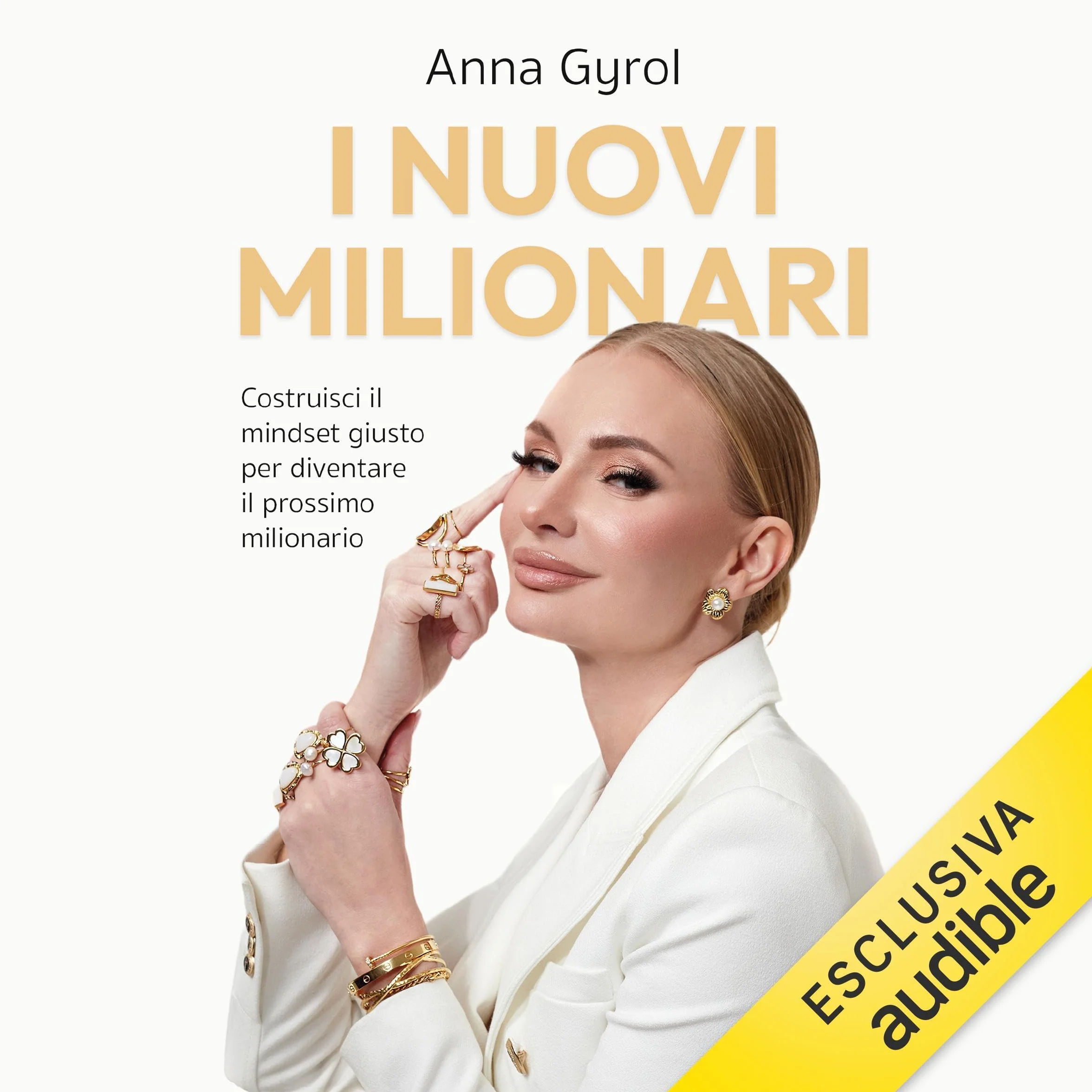 I nuovi milionari: Costruisci il mindset giusto per diventare il prossimo milionario