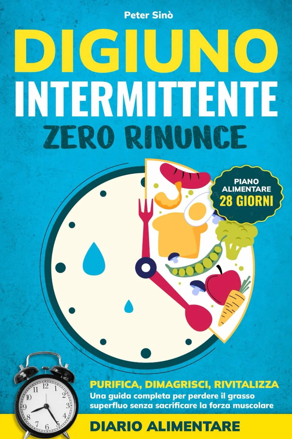 Digiuno Intermittente ZERO RINUNCE: PURIFICA, DIMAGRISCI, RIVITALIZZA| Una guida completa per perdere il grasso superfluo senza sacrificare la forza muscolare