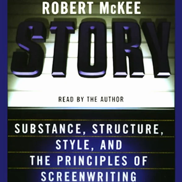 Story: Substance, Structure, Style, and the Principles of Screenwriting