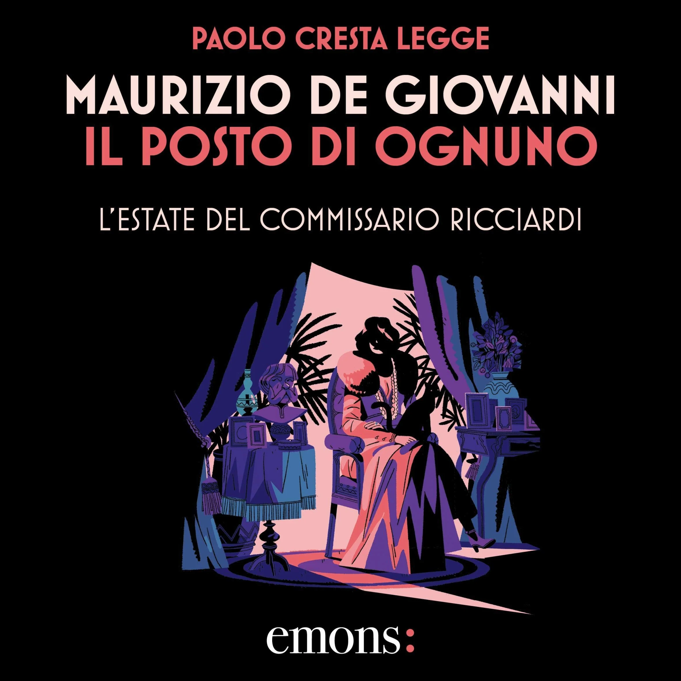 Il posto di ognuno - L'estate del commissario Ricciardi: Il commissario Ricciardi, Vol. 3