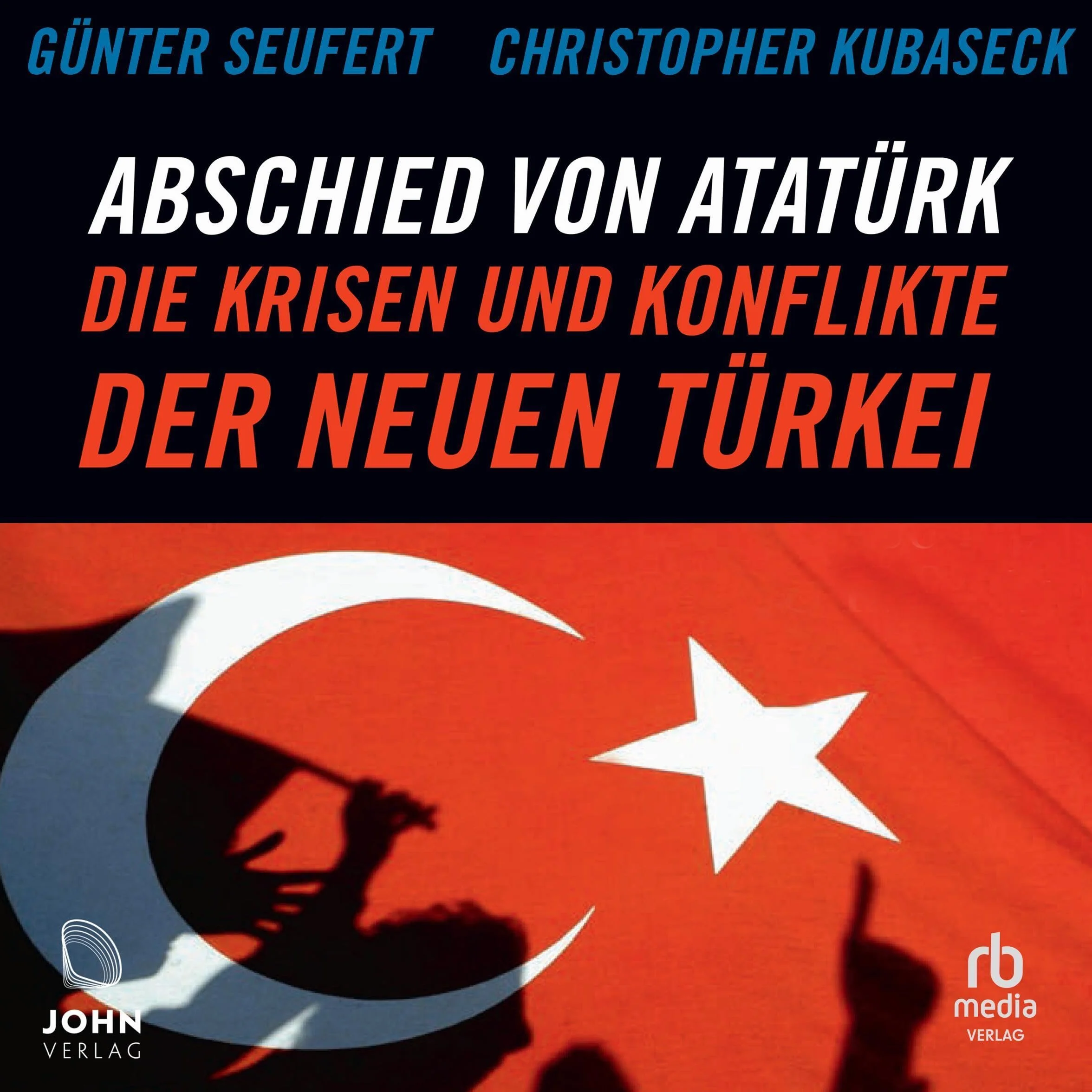 Abschied von Atatürk [Farewell to Ataturk]: Die Krisen und Konflikte der Neuen Türkei [The Crises and Conflicts of the New Turkey]