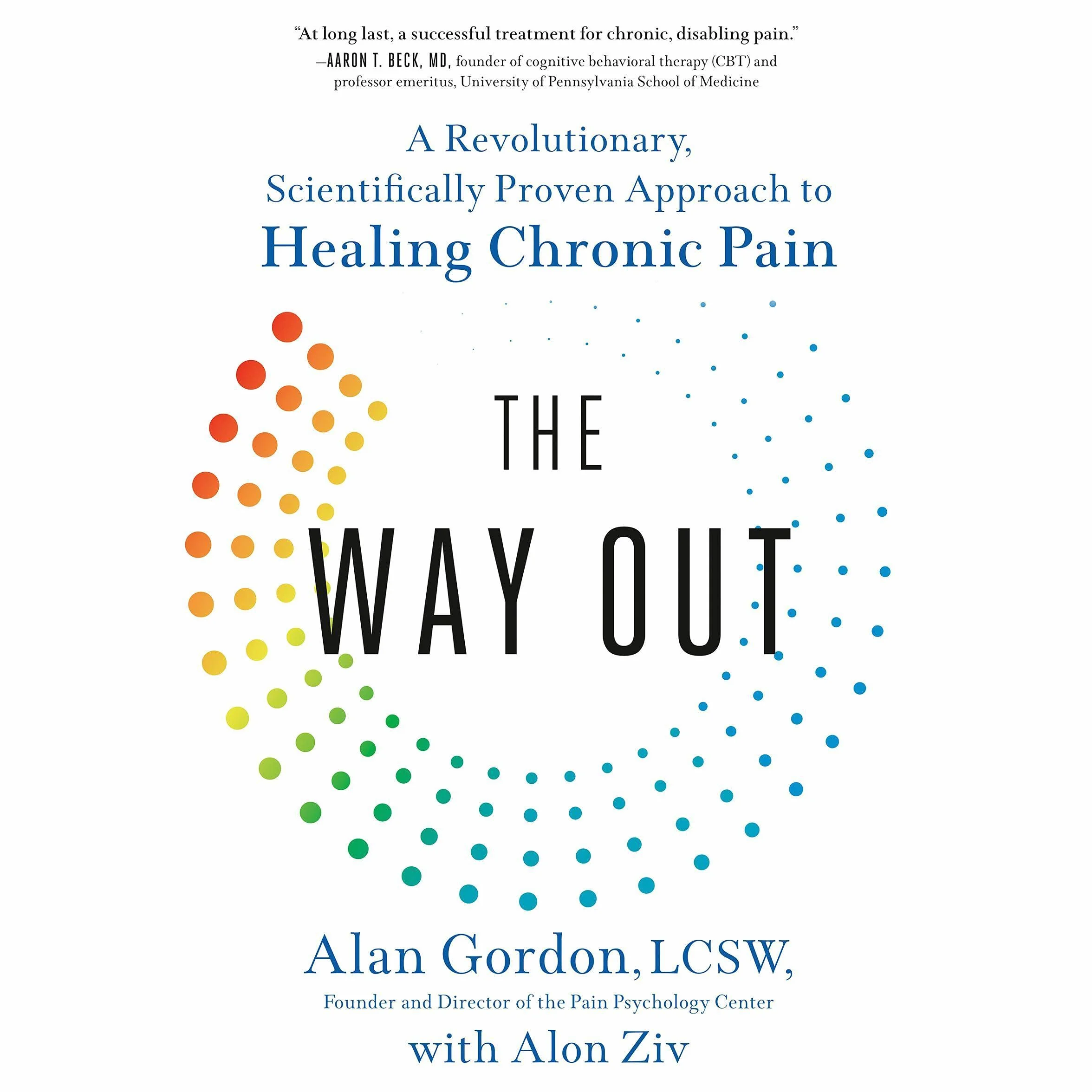 The Way Out: A Revolutionary, Scientifically Proven Approach to Healing Chronic Pain