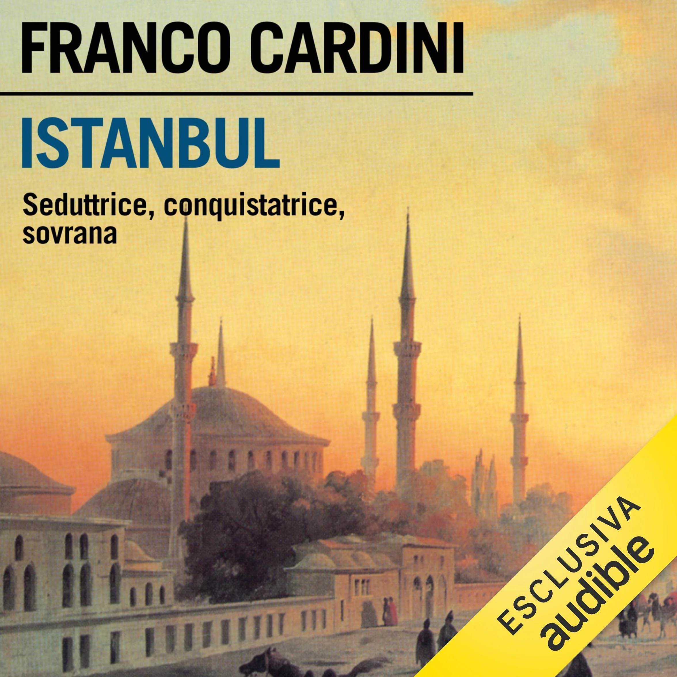 Istanbul: Seduttrice, conquistatrice, sovrana