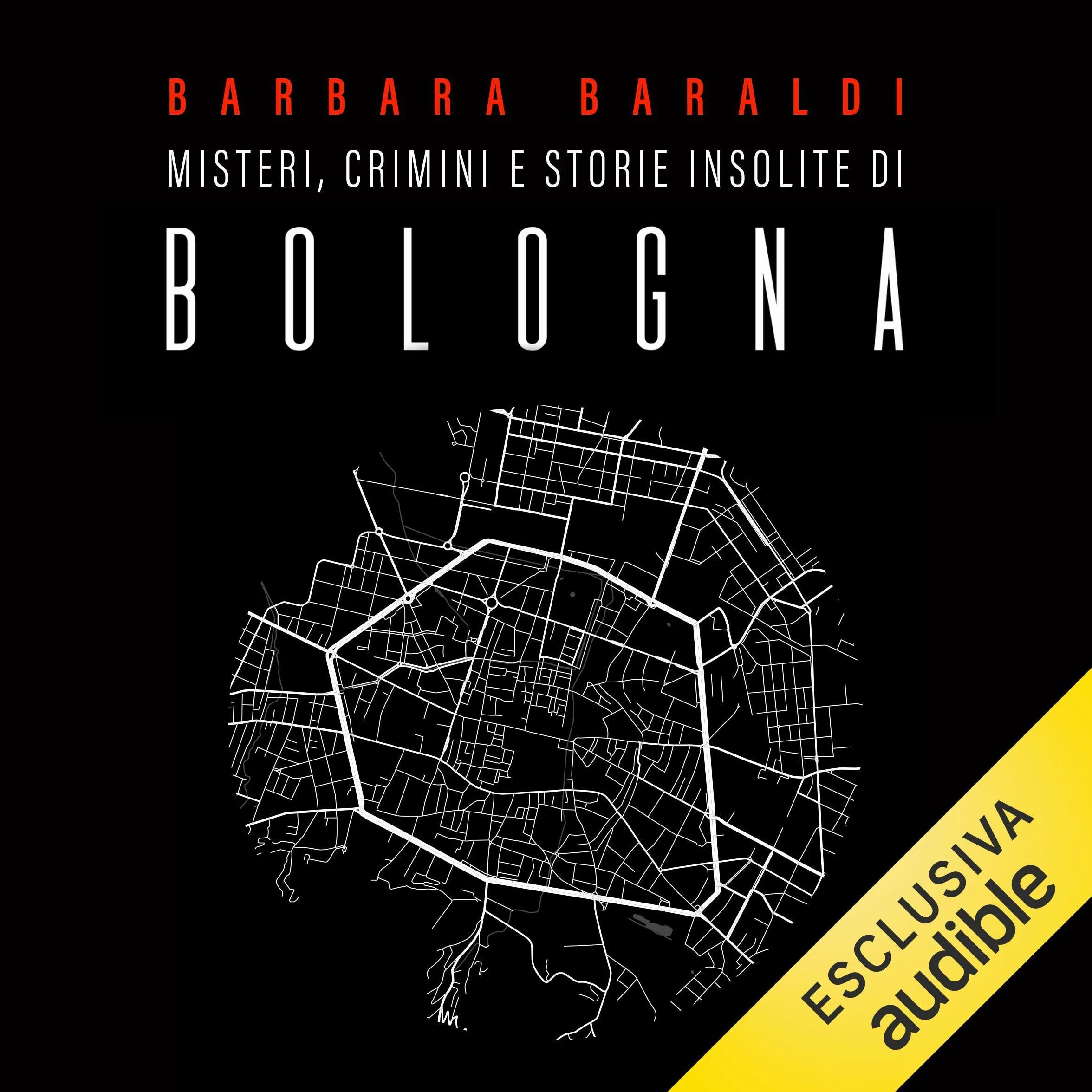 Misteri, crimini e storie insolite di Bologna