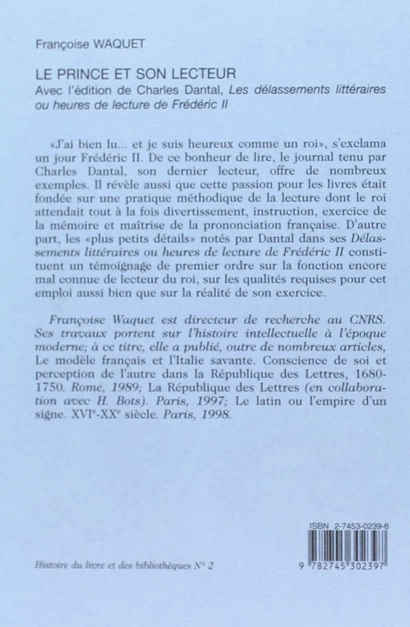 Le Prince et son Lecteur: Avec l'édition de Charles Dantal "Les délassements littéraires ou heures de lecture de Frédéric II"