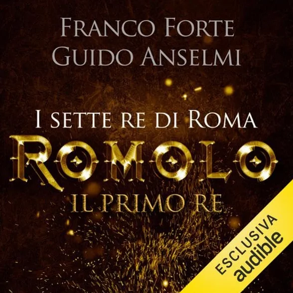 Romolo - Il primo re: I re di Roma 1